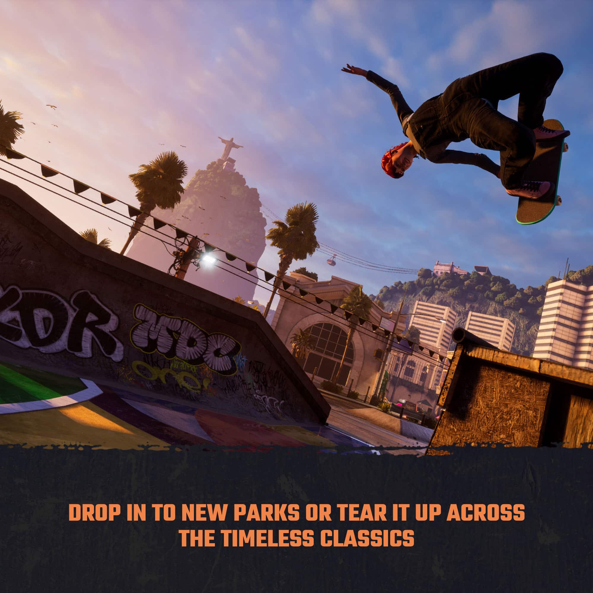 Drop in to new parks or tear it up across the timeless classics.