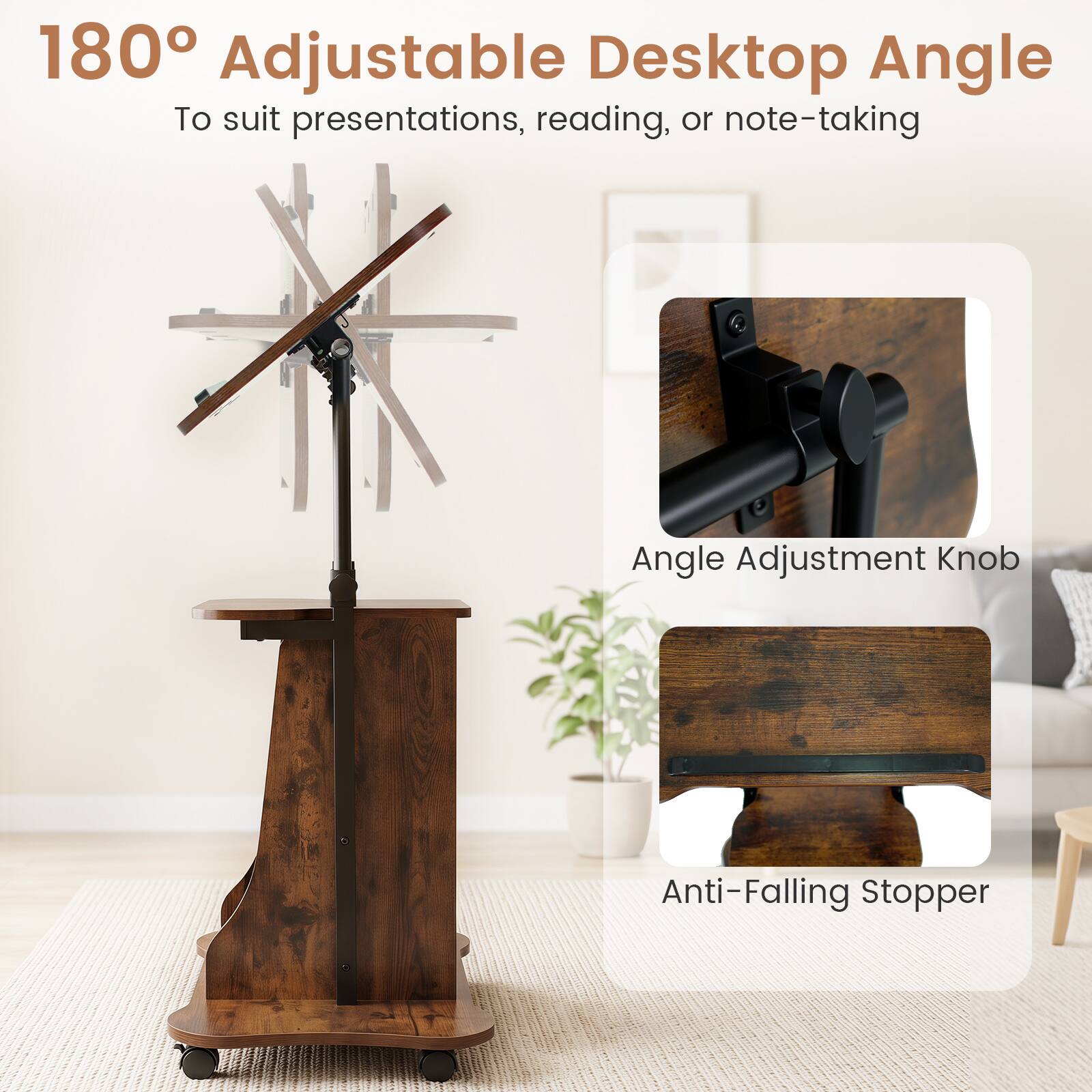 180° Adjustable Desktop Angle  
To suit presentations, reading, or note-taking  

Angle Adjustment Knob  

Anti-Falling Stopper
