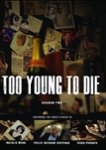 Front Standard. Too Young to Die: Season Two [DVD].