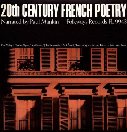 20th Century French Poetry  
Narrated by Paul Mankin  
Folkways Records FL 9943  

Paul Valéry / Charles Péguy / Apollinaire / Jules Supervielle / Paul Éluard / Louis Aragon / Jacques Prévert / Saint-John Perse