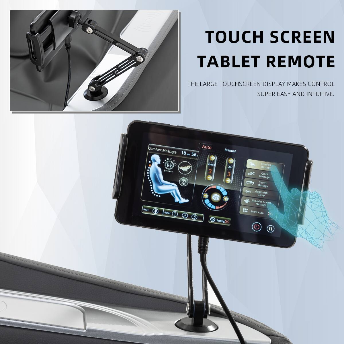 TOUCH SCREEN TABLET REMOTE  
THE LARGE TOUCHSCREEN DISPLAY MAKES CONTROL SUPER EASY AND INTUITIVE.

Comfort Auto Massage  
Manual 18 56. D 1 See - SII 3 3 4To - Baler 1 3 Seming Condort Massage Quick Massage Ma Stretch Massage Gondinight Steep Shoulder 4 NAGk Massage - -. More Auto