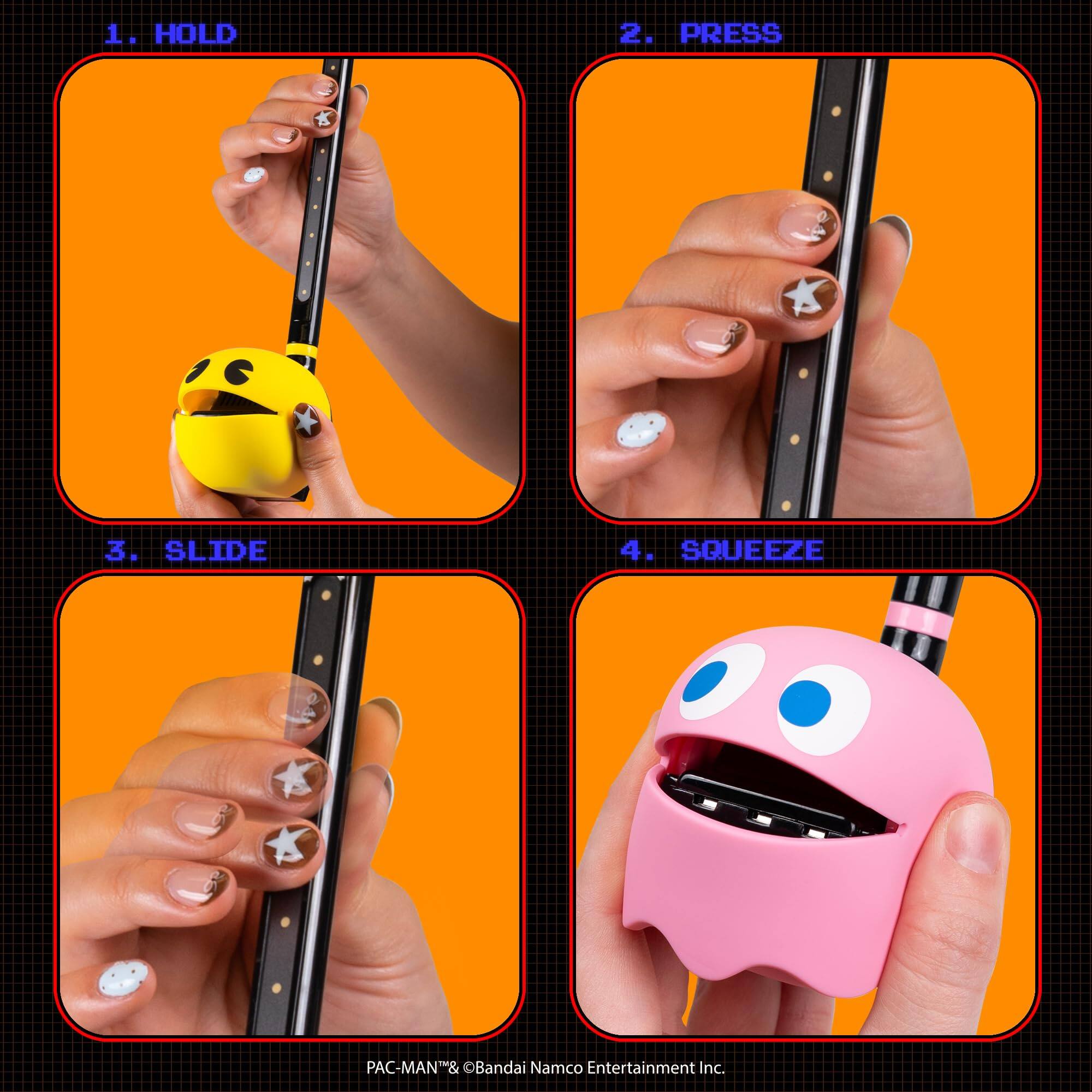 1. HOLD  
2. PRESS  
3. SLIDE  
4. SQUEEZE  

PAC-MAN® & ©Bandai Namco Entertainment Inc.