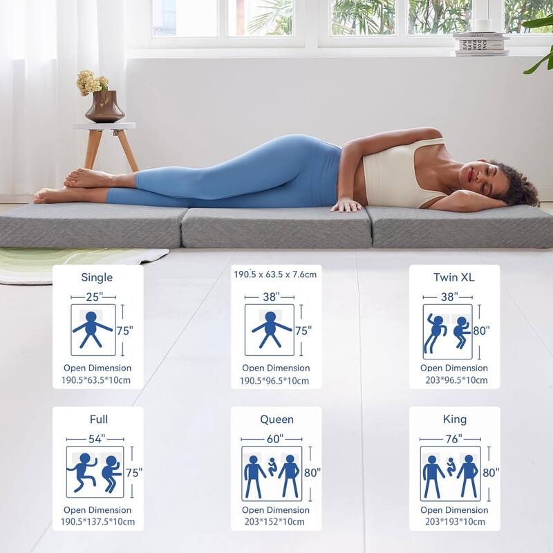 - Single  
  25"  
  75"  
  Open Dimension 190.5*63.5*10cm  

- Twin XL  
  38"  
  80"  
  Open Dimension 203*96.5*10cm  

- Full  
  54"  
  75"  
  Open Dimension 190.5*137.5*10cm  

- Queen  
  60"  
  80"  
  Open Dimension 203*152*10cm  

- King  
  76"  
  80"  
  Open Dimension 203*193*10cm