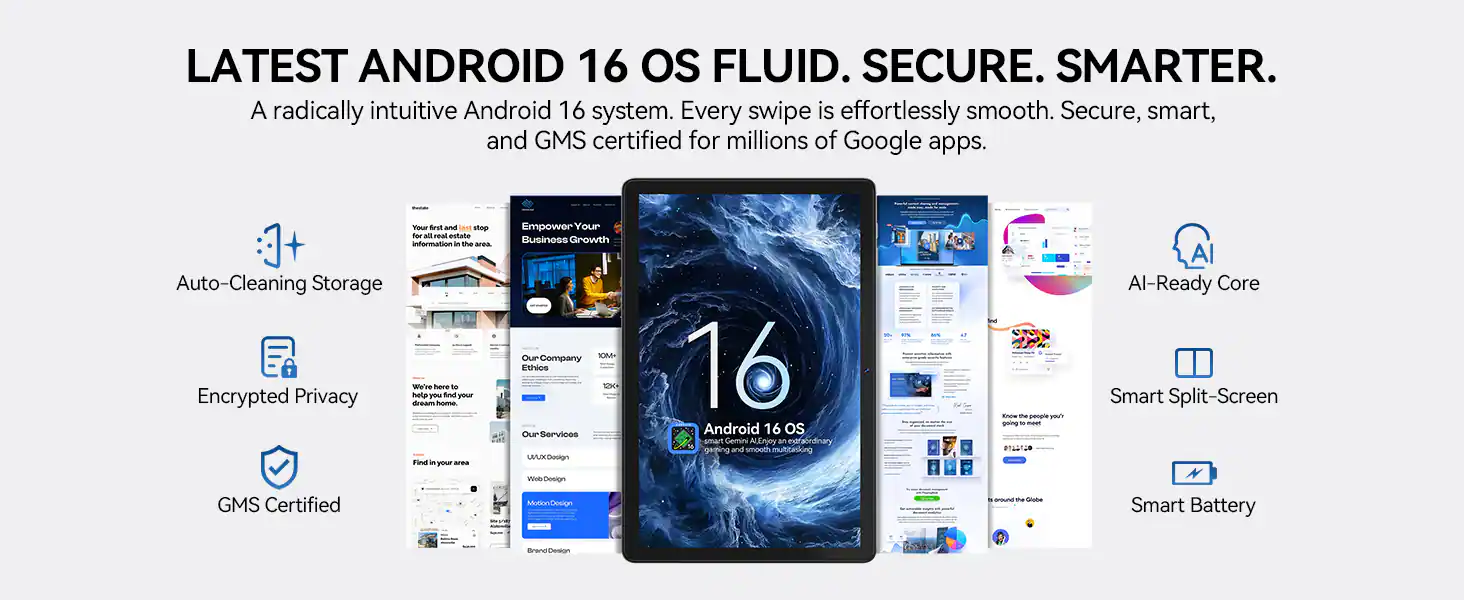 LATEST ANDROID 16 OS FLUID. SECURE. SMARTER.  
A radically intuitive Android 16 system. Every swipe is effortlessly smooth. Secure, smart, and GMS certified for millions of Google apps.  

Your Brut and Last stop for real estate information in the area. Auto-Cleaning Storage. Encrypted Privacy. GMS Certified.  

Empower Your Business Growth  
Our Company 10M Ethical E2N  
Our Services  

Android 16 OS - Gemini ALEnjey an extraordinary gate and smooth 1.0 TK -oe t pmpie su gong - man PTa  

AI-Ready Core  
Smart Split-Screen  
Smart Battery
