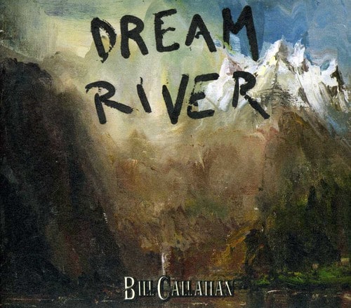 Bill Callahan - Dream River   - COMPACT DISCS [CD] price history on PriceWatchPro