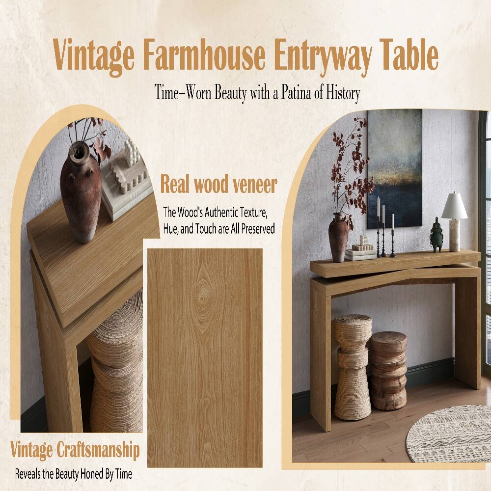 Vintage Farmhouse Entryway Table  
Time-Worn Beauty with a Patina of History  

Real wood veneer  
The Wood's Authentic Texture, Hue, and Touch are All Preserved  

Vintage Craftsmanship  
Reveals the Beauty Honed By Time