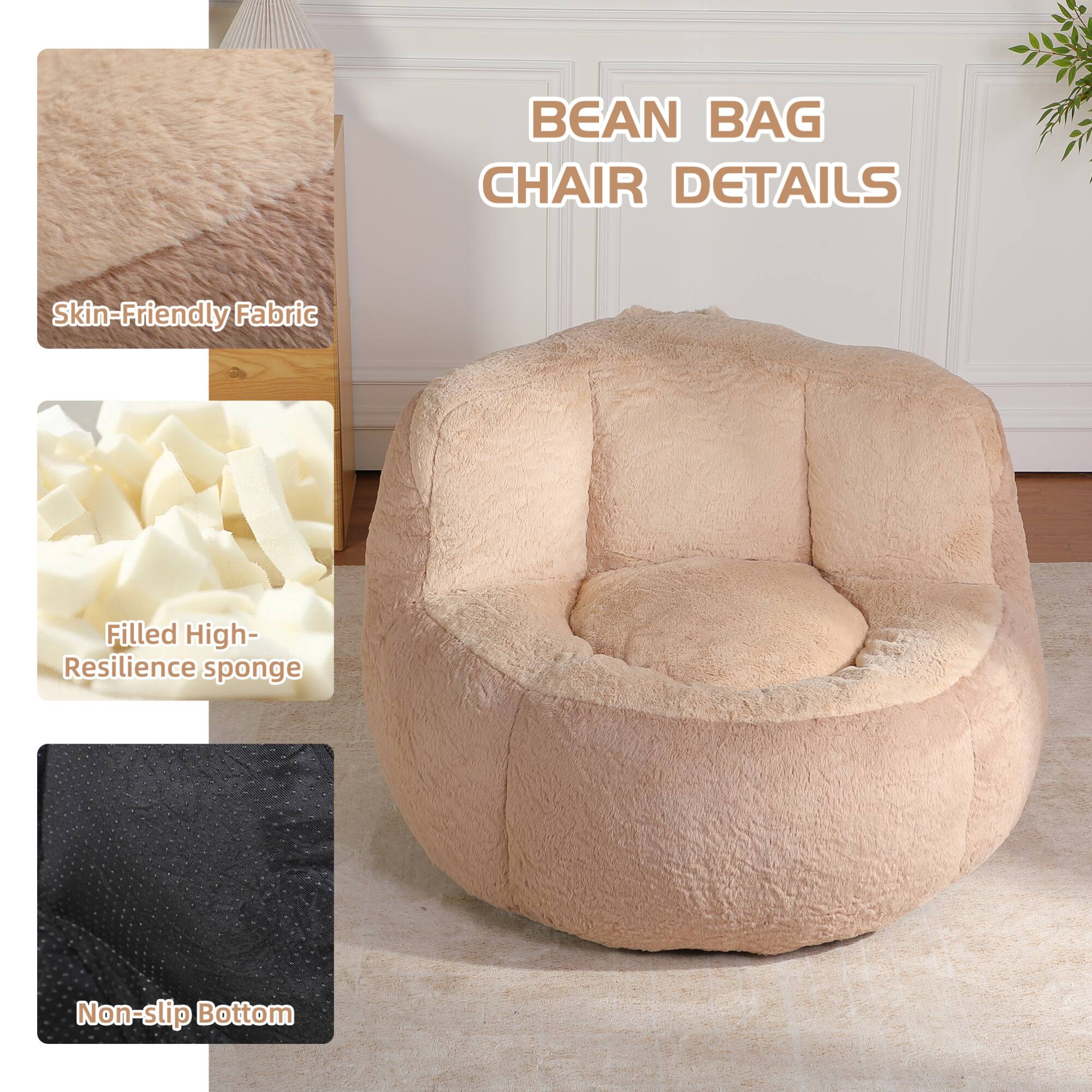 BEAN BAG CHAIR DETAILS

- Skin-Friendly Fabric
- Filled High-Resilience sponge
- Non-slip Bottom