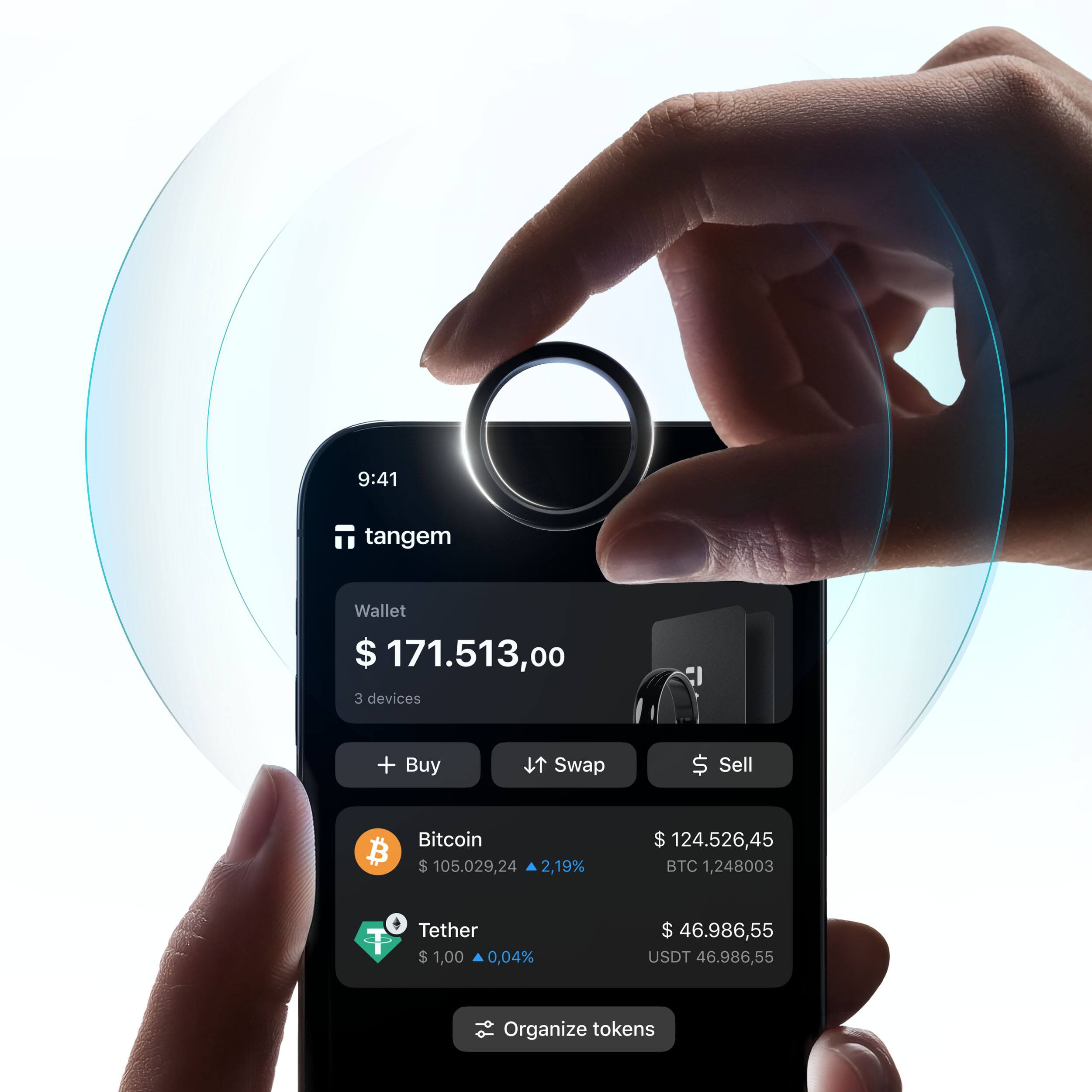9:41  
tangem Wallet  
$ 171,513.00  
3 devices  

+ Buy  
Swap  
Sell  

Bitcoin  
$ 105,029.24  
2.19%  
$ 124,526.45  
BTC 1,248003  

Tether  
$ 1.00  
0.04%  
$ 46,986.55  
USDT 46,986.55  

Organize tokens