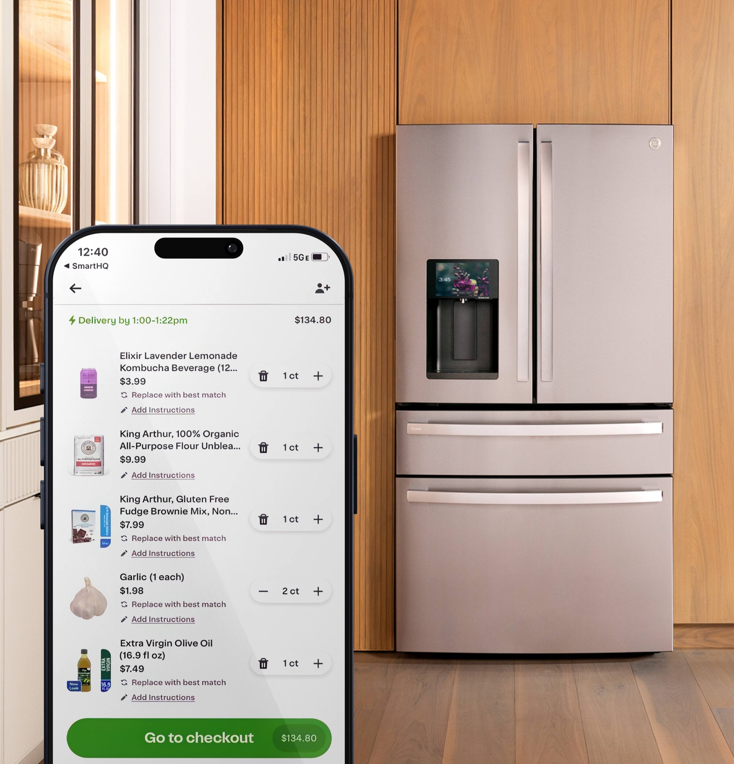 12:40 SmartHQ 5G + Delivery by 1:00-1:22pm $134.80

- Elixir Lavender Lemonade Kombucha Beverage (12...) $3.99
  - Replace with best match
  - 1ct
  - Add Instructions

- King Arthur, 100% Organic All-Purpose Flour Unblea... $9.99
  - 1ct
  - Add Instructions

- King Arthur, Gluten Free Fudge Brownie Mix, Non... $7.99
  - Replace with best match
  - 1ct
  - Add Instructions

- Garlic (1 each) $1.98
  - Replace with best match
  - 2ct
  - Add Instructions

- Extra Virgin Olive Oil (16.9 fl oz) $7.49
  - Replace with best match
  - 1ct
  - Add Instructions

Go to checkout $134.80