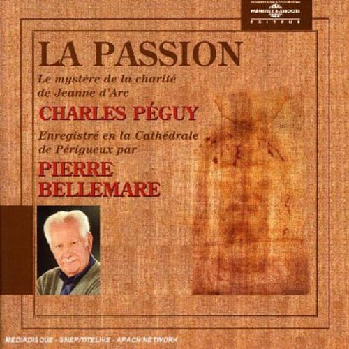Pierre Bellemare - La Passion: Charles Peguy    - COMPACT DISCS [CD] price history on PriceWatchPro