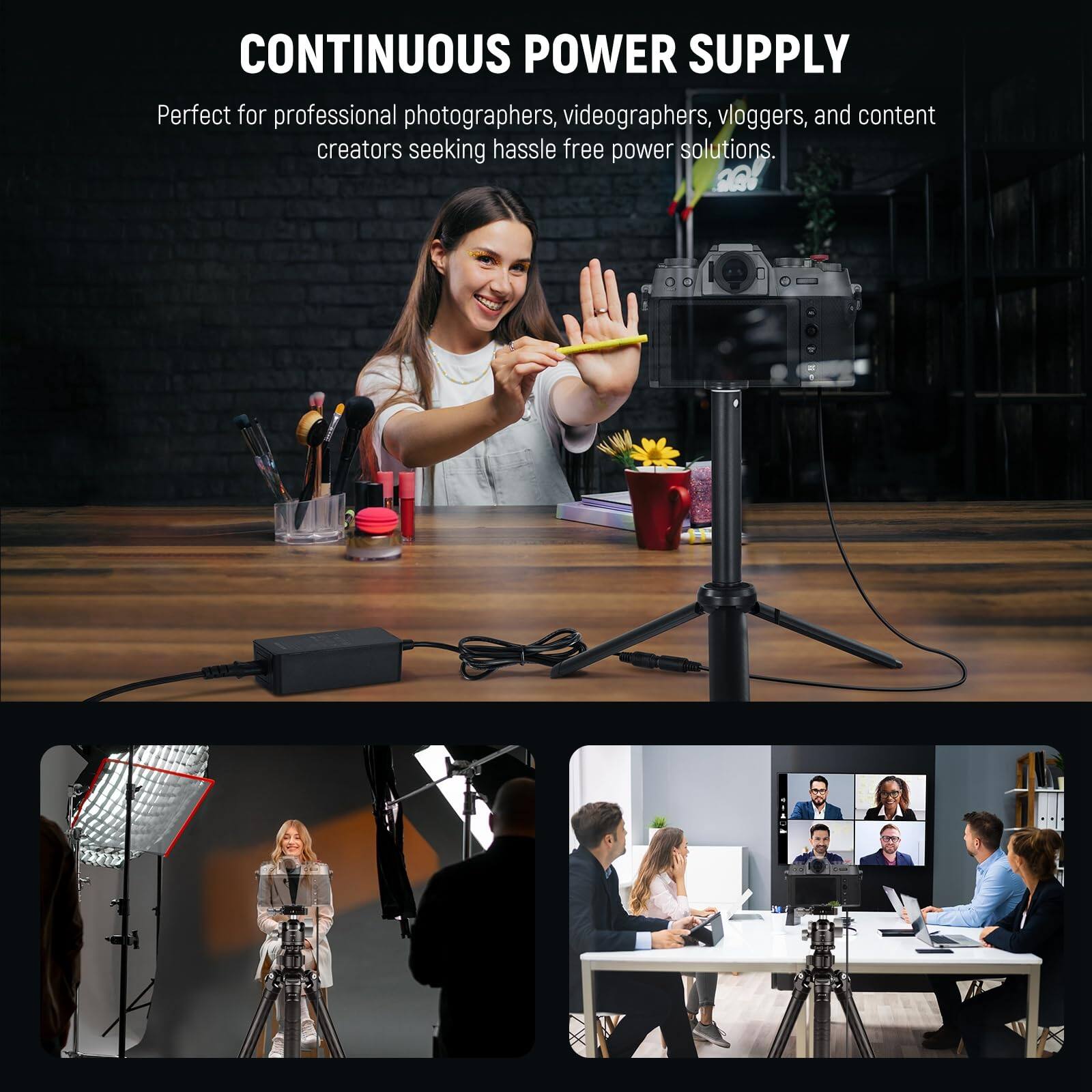 CONTINUOUS POWER SUPPLY

Perfect for professional photographers, videographers, vloggers, and content creators seeking hassle-free power solutions.