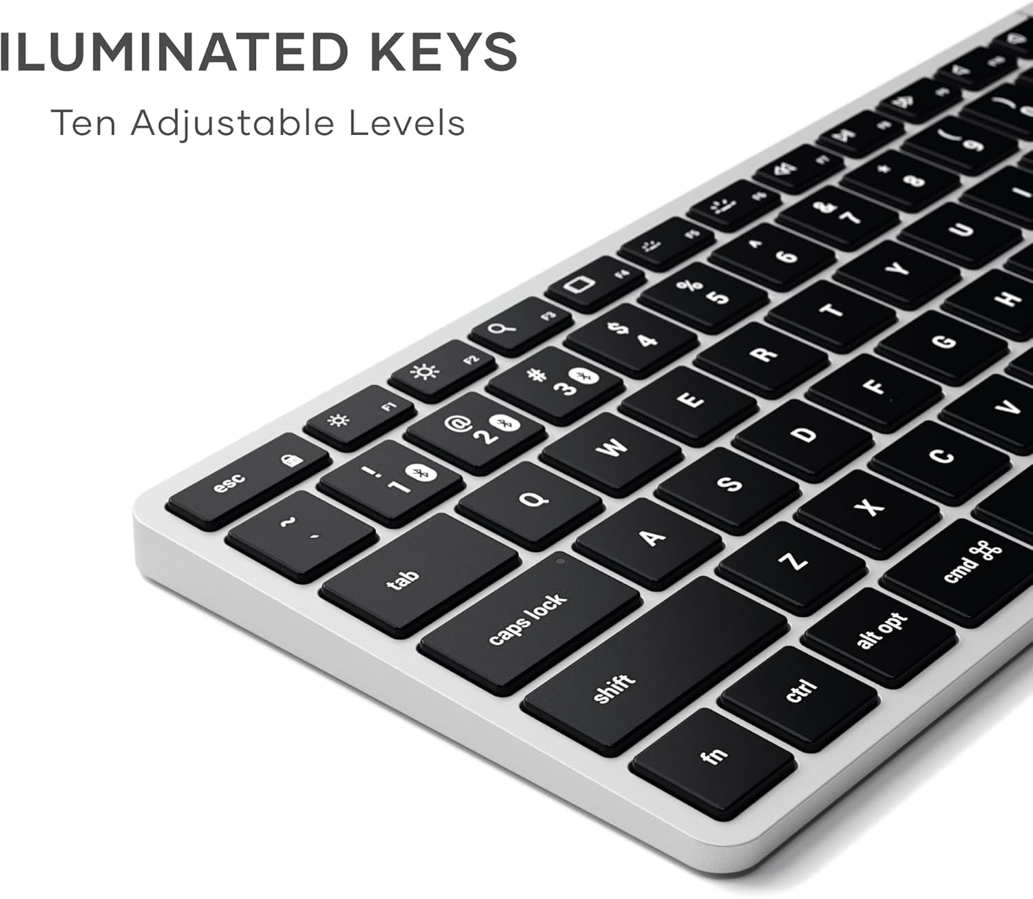 Illuminated Keys  
Ten Adjustable Levels