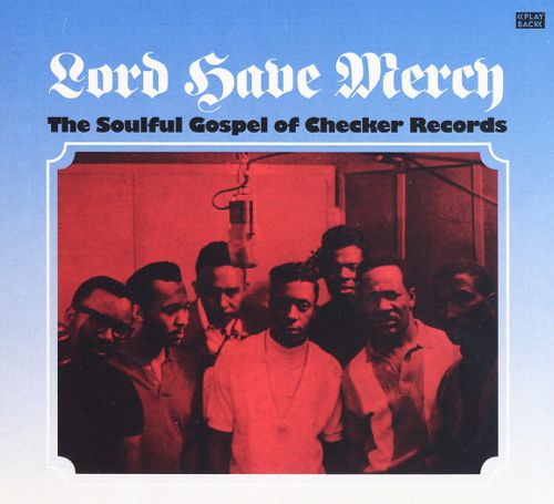 Lord Have Mercy: The Soulful Gospel of Checker Records [LP] - VINYL