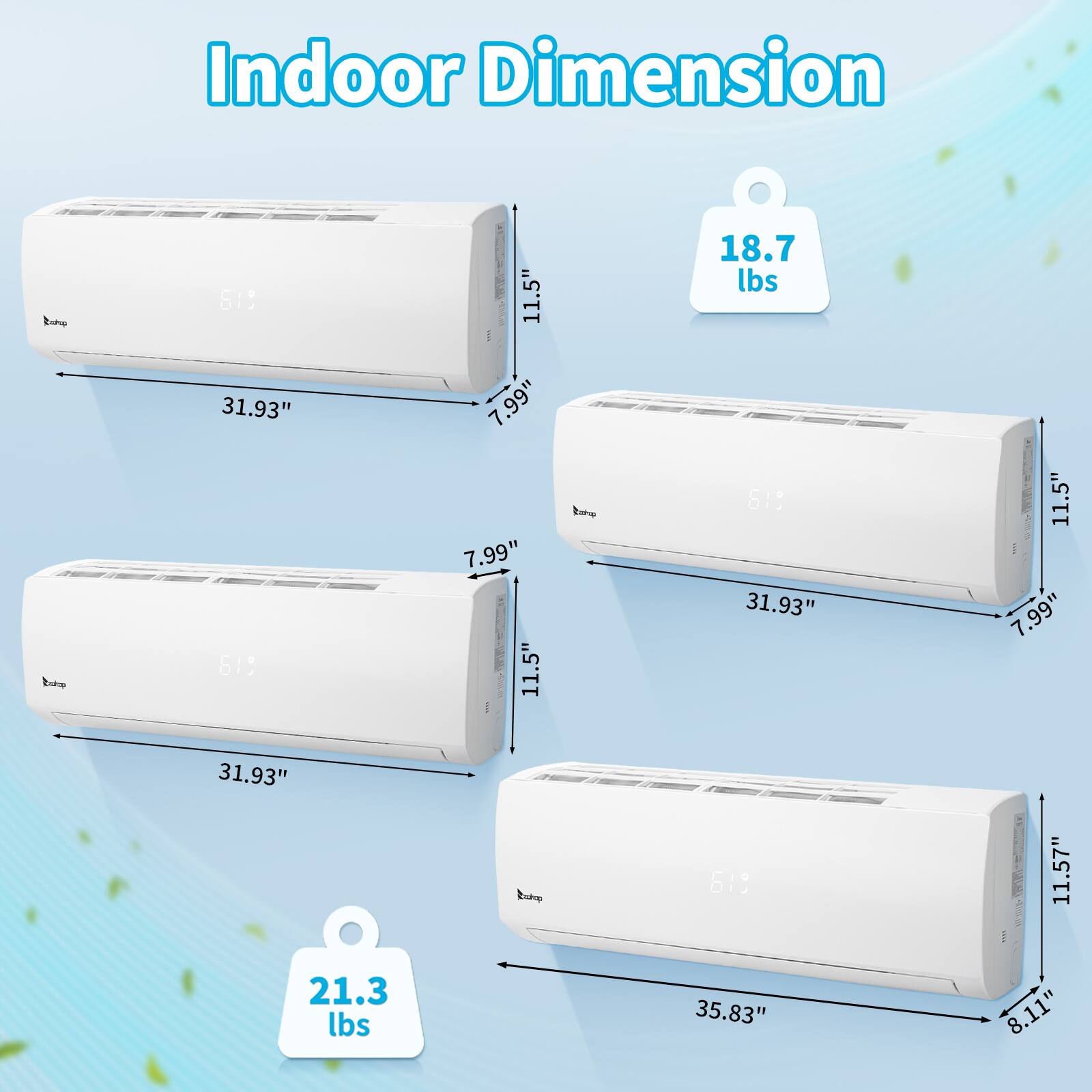 Indoor Dimension

- 31.93" x 11.5" x 7.99" - 18.7 lbs
- 31.93" x 11.5" x 7.99" - 21.3 lbs
- 35.83" x 11.57" x 8.11"