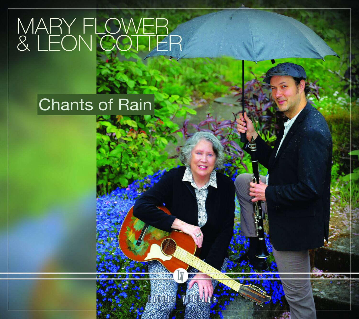 MARY FLOWER & LEON COTTER  
Chants of Rain  
LV  
Little Village