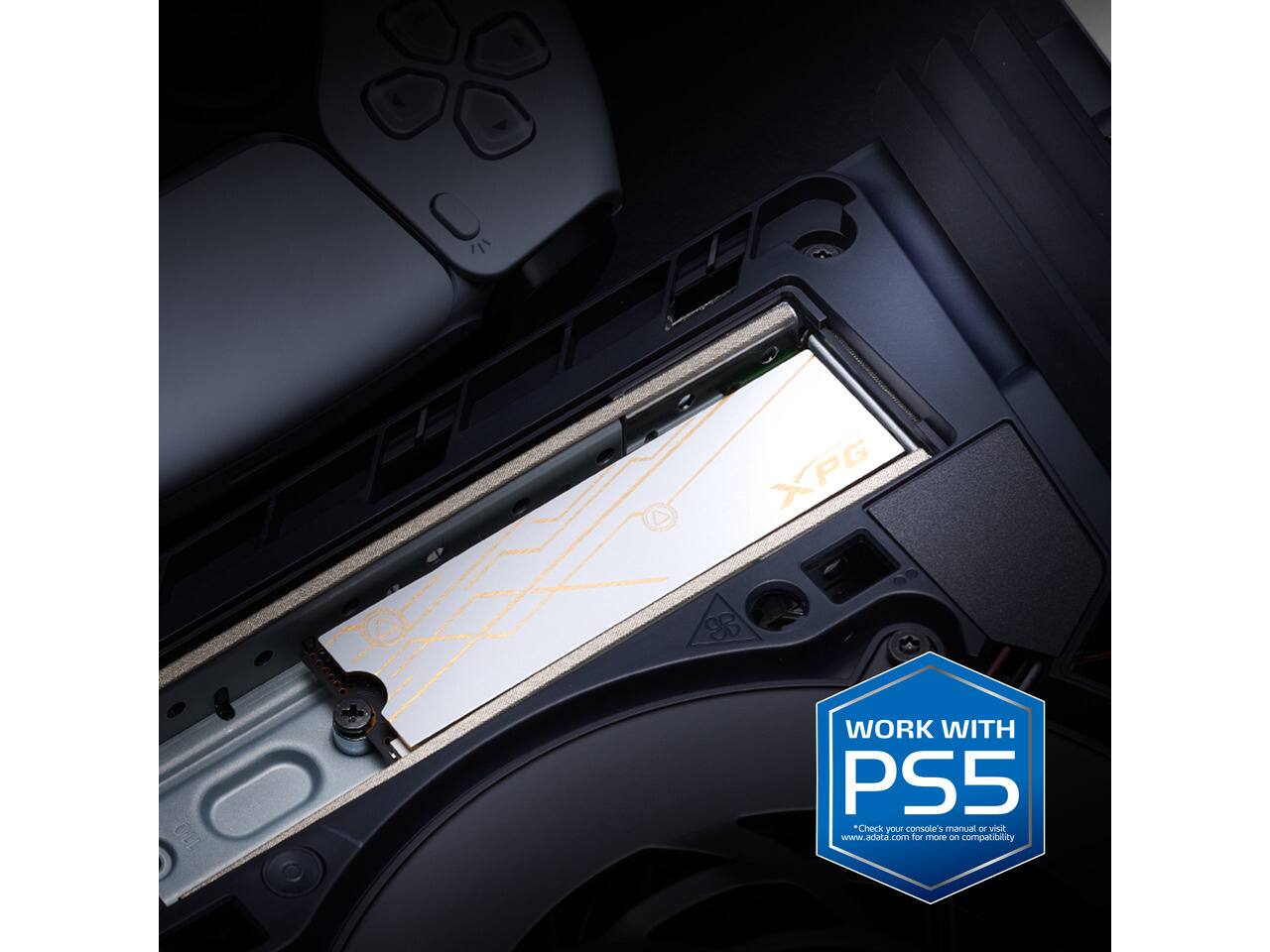 XPG

WORK WITH PS5
*Check your console's manual or visit www.adata.com for more on compatibility