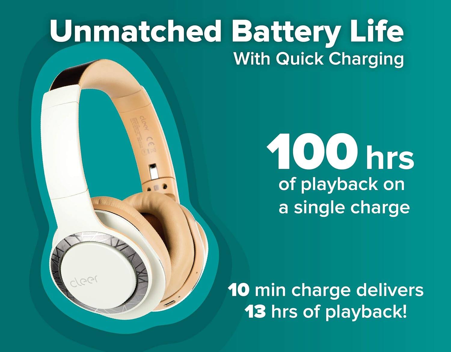 Unmatched Battery Life With Quick Charging | 100 hrs of playback on a single charge | 10 min charge delivers 13 hrs of playback!