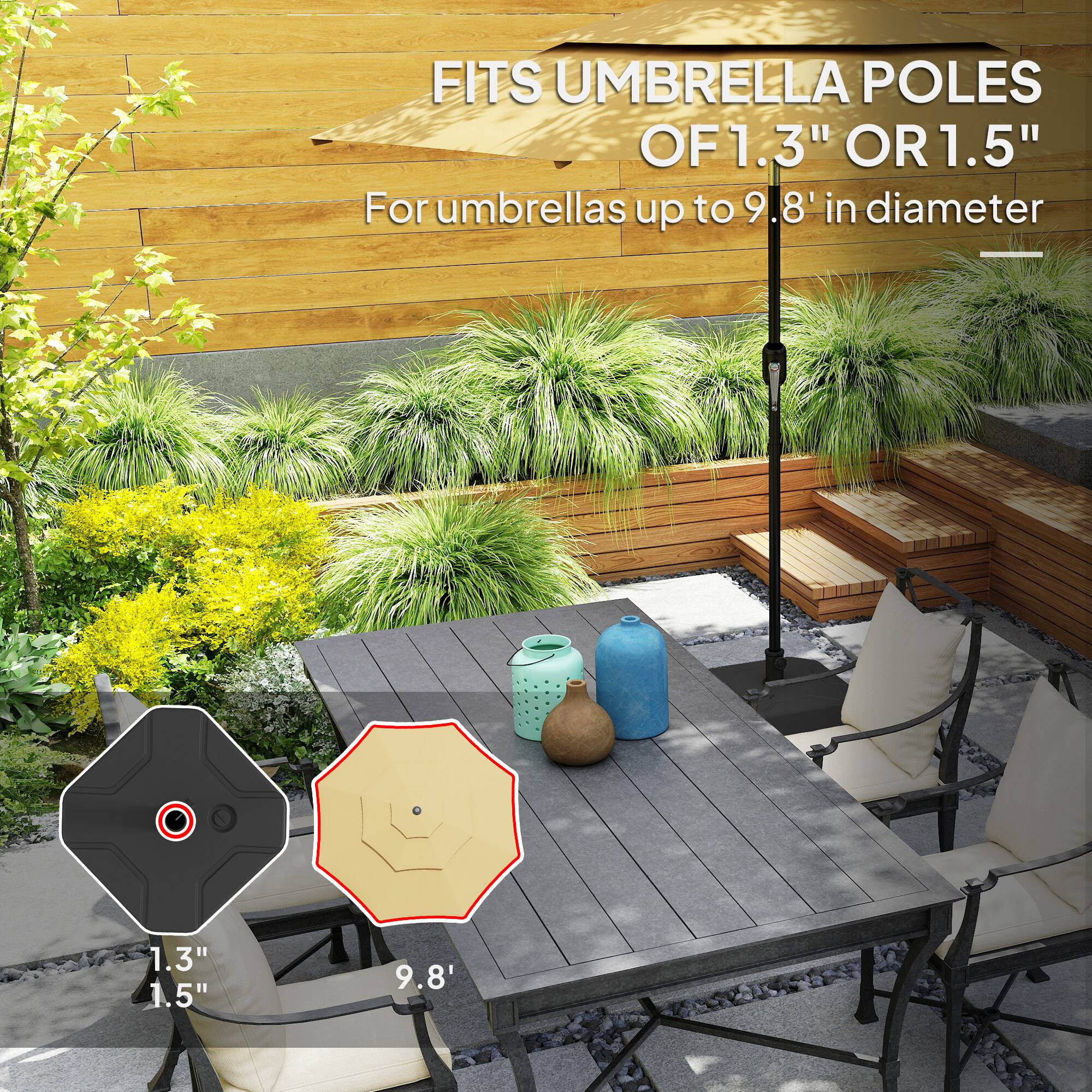 FITS UMBRELLA POLES OF 1.3" OR 1.5"  
For umbrellas up to 9.8' in diameter