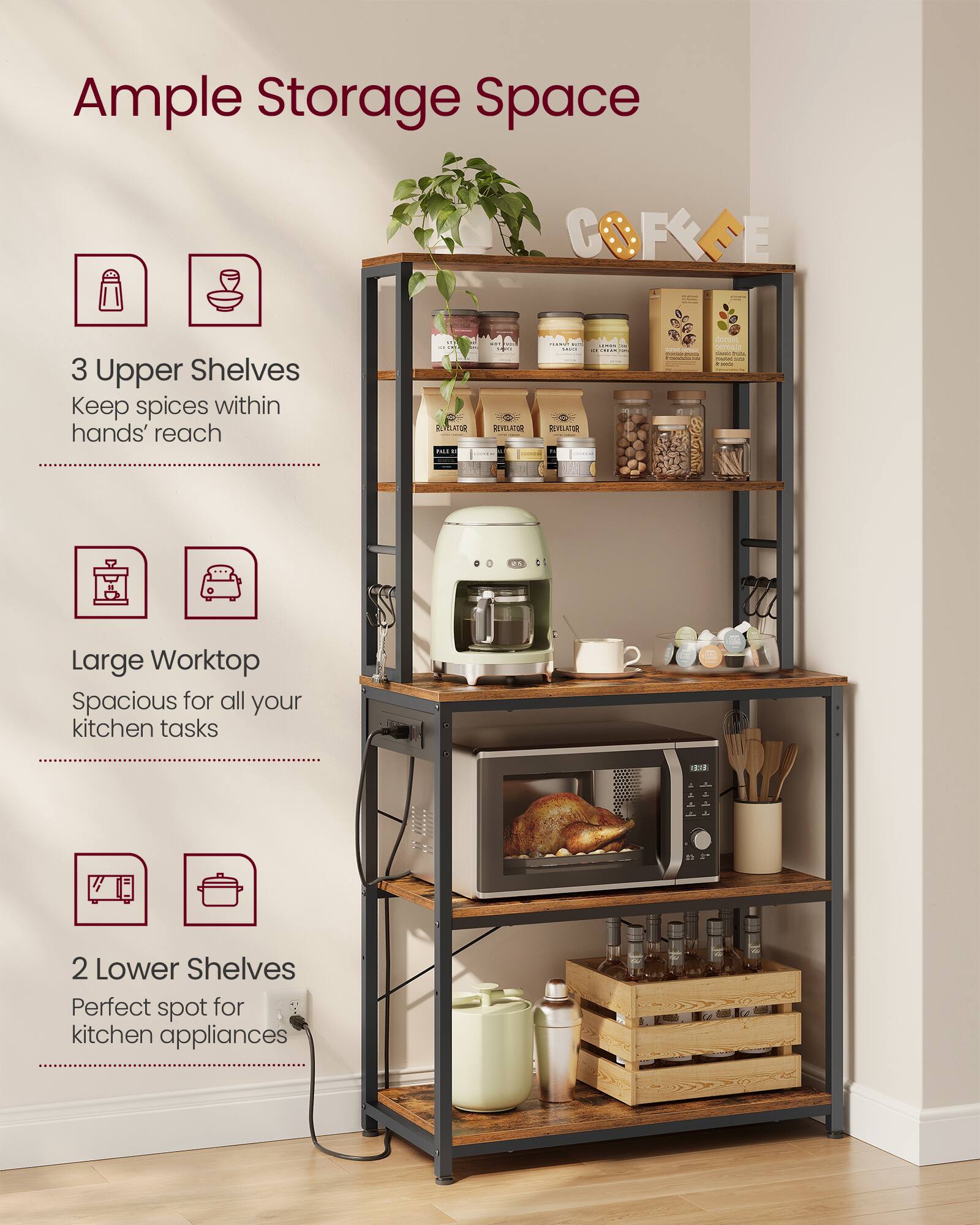 Ample Storage Space

3 Upper Shelves
Keep spices within hands' reach

Large Worktop
Spacious for all your kitchen tasks

2 Lower Shelves
Perfect spot for kitchen appliances