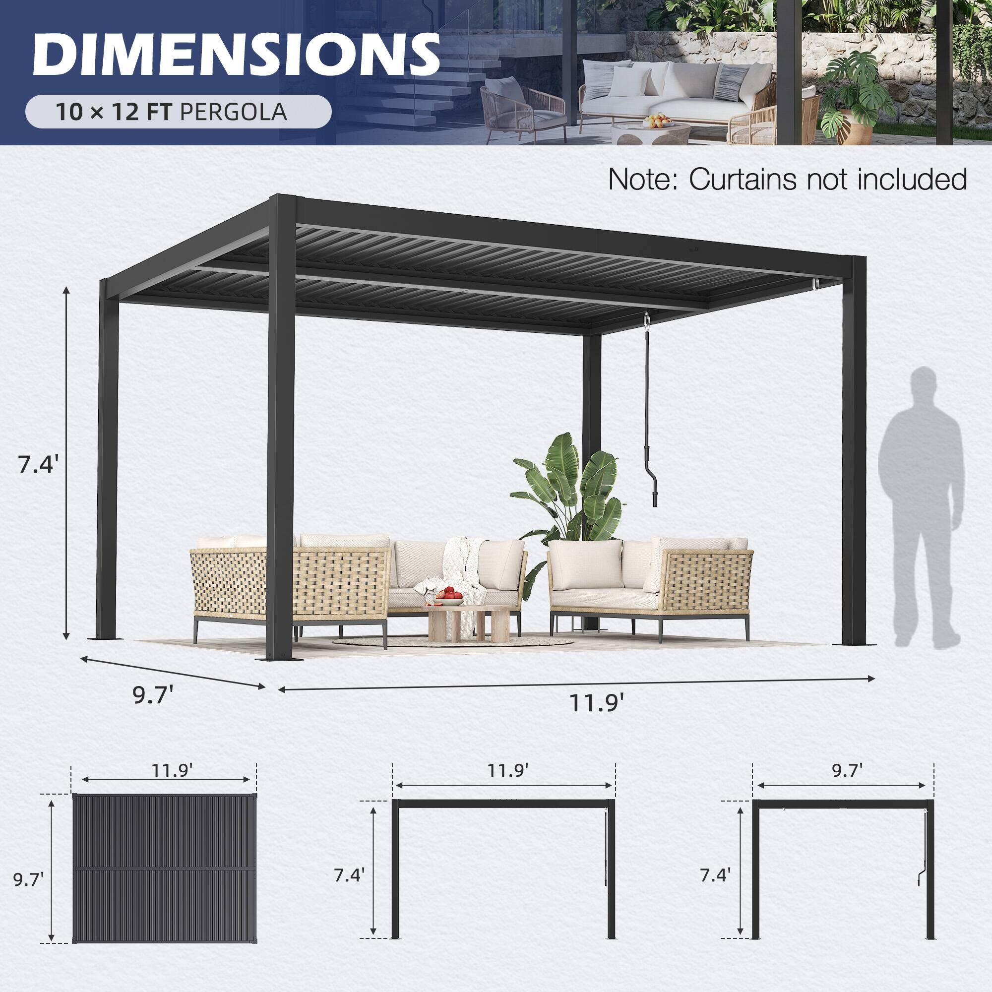 DIMENSIONS  
10 x 12 FT PERGOLA  

Note: Curtains not included  

7.4'  
9.7'  
11.9'  
11.9'  
11.9'  
9.7'  
9.7'  
7.4'  
7.4'