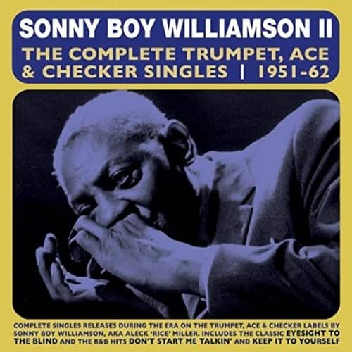 Sonny Boy Williamson - Complete Trumpet Ace & Checker Singles 1951-62  - COMPACT DISCS