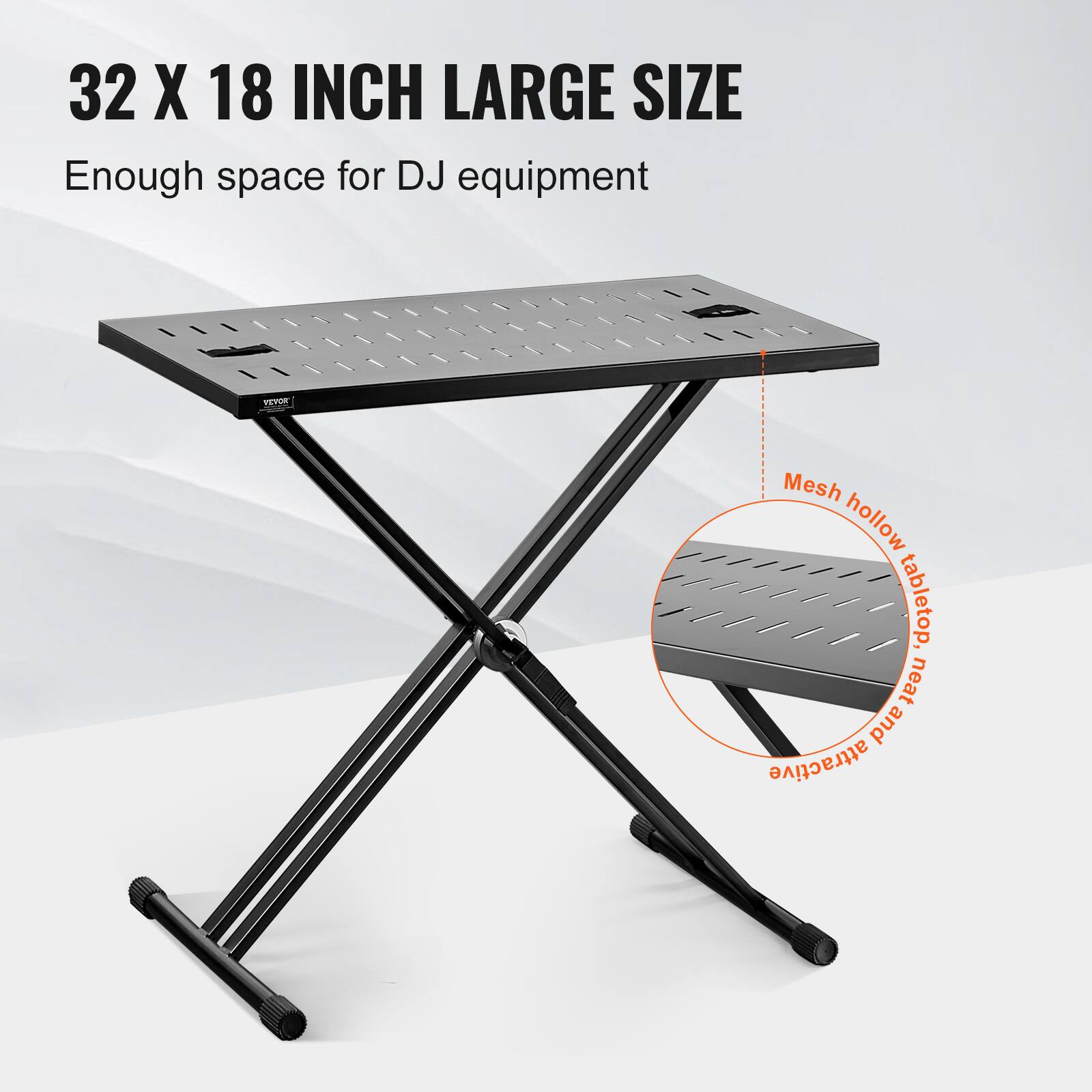 32 X 18 INCH LARGE SIZE  
Enough space for DJ equipment  

Mesh hollow tabletop, neat and attractive