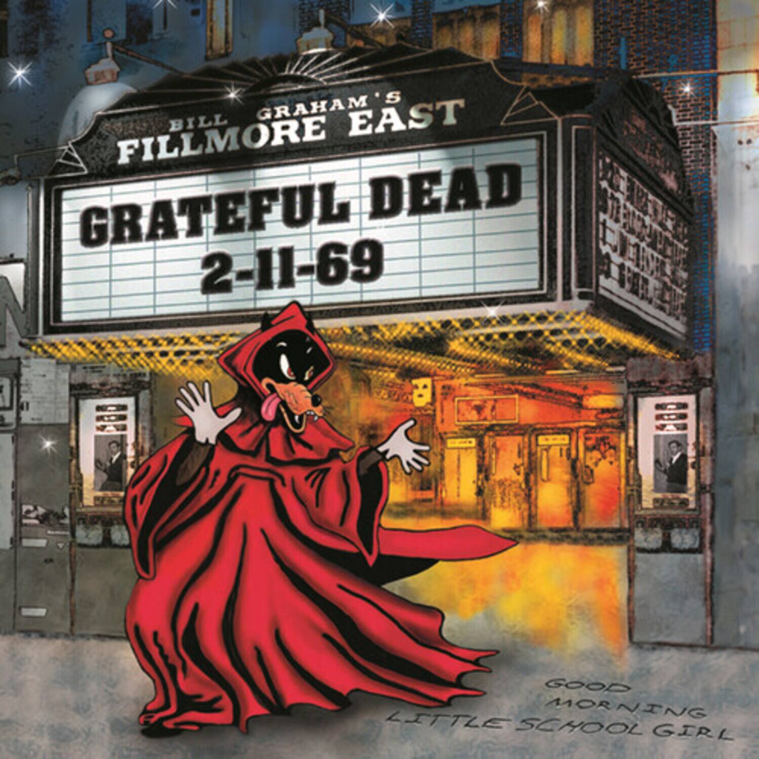 BILL GRAHAM'S EAST FILLMORE  
GRATEFUL DEAD  
2-11-69  

GOOD LITTLE MORNING SCHOOL GIRL