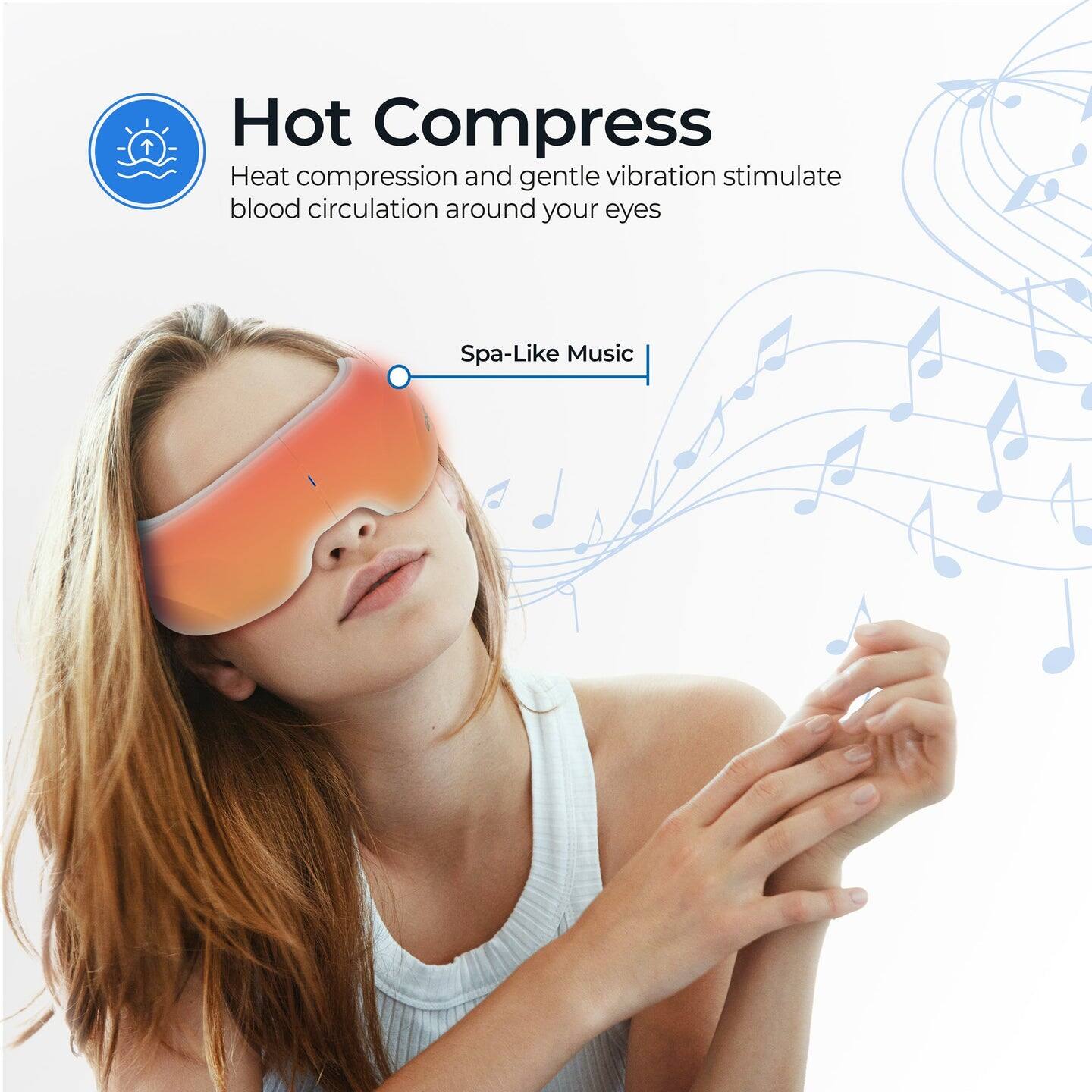 Hot Compress  
Heat compression and gentle vibration stimulate blood circulation around your eyes  
Spa-Like Music
