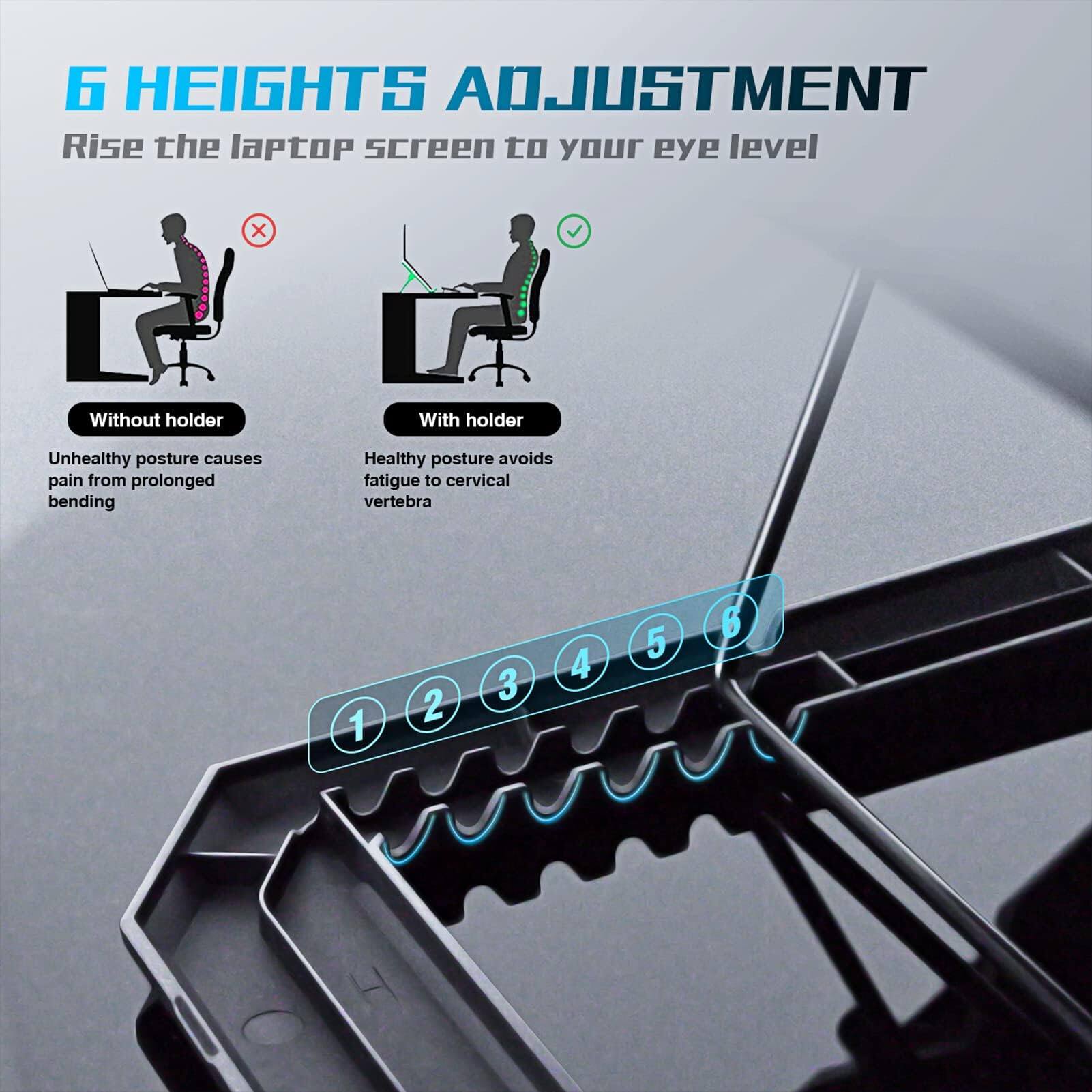 6 HEIGHTS ADJUSTMENT  
Rise the laptop screen to your eye level  

Without holder  
Unhealthy posture causes pain from prolonged bending  

With holder  
Healthy posture avoids fatigue to cervical vertebra  

1 2 3 4 5 6