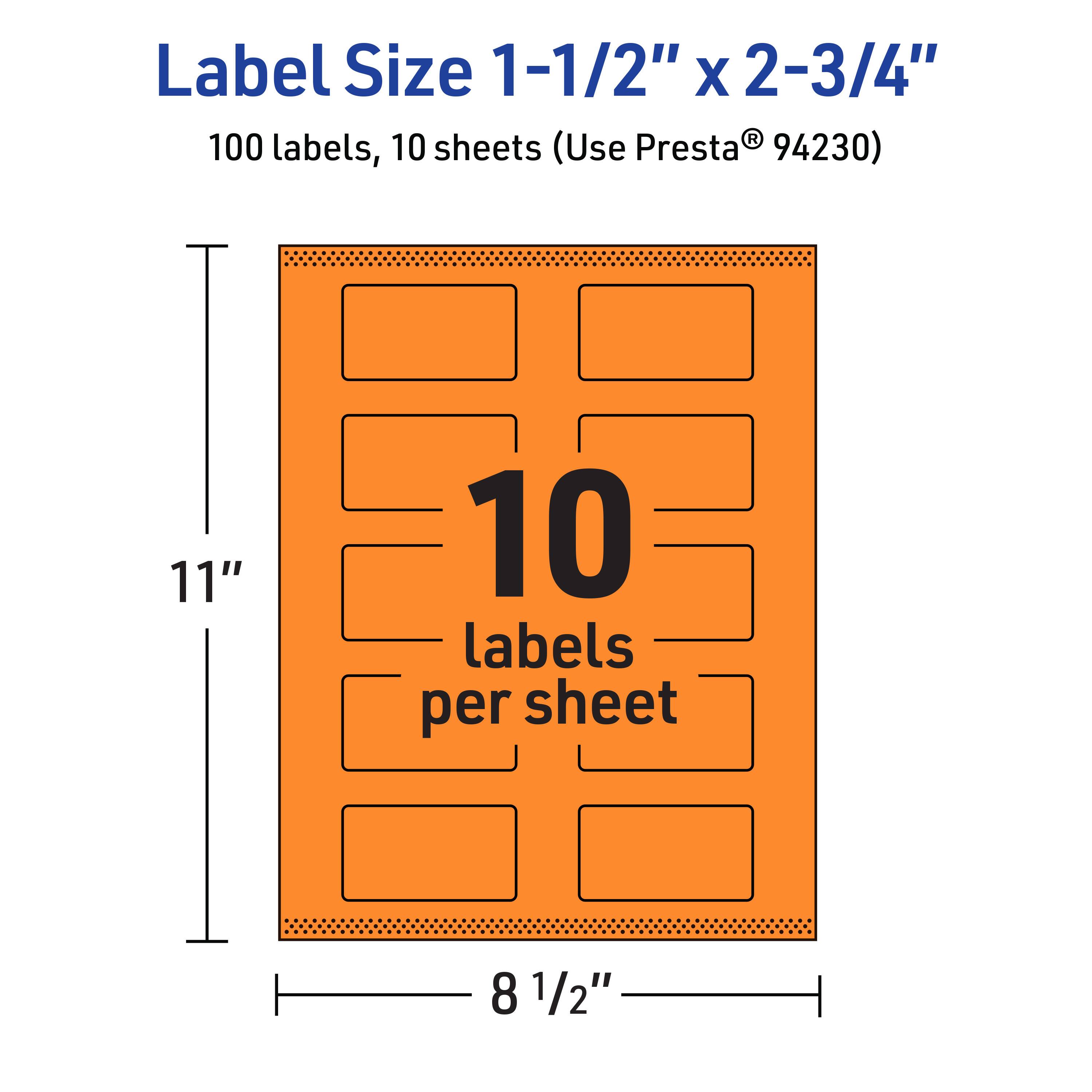 Label Size 1-1/2" x 2-3/4"  
100 labels, 10 sheets (Use Presta® 94230)  
11" x 8 1/2"  
10 labels per sheet