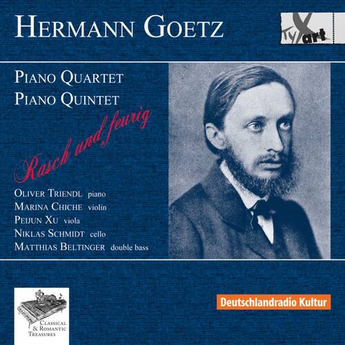 Hermann Goetz

Piano Quartet  
Piano Quintet  
Rach and Jeurg

Oliver Triendl piano  
Marina Chiche violin  
Peijun Xu viola  
Niklas Schmidt cello  
Matthias Beltinger double bass

Deutschlandradio Kultur  
Classical & Romantic Treasures