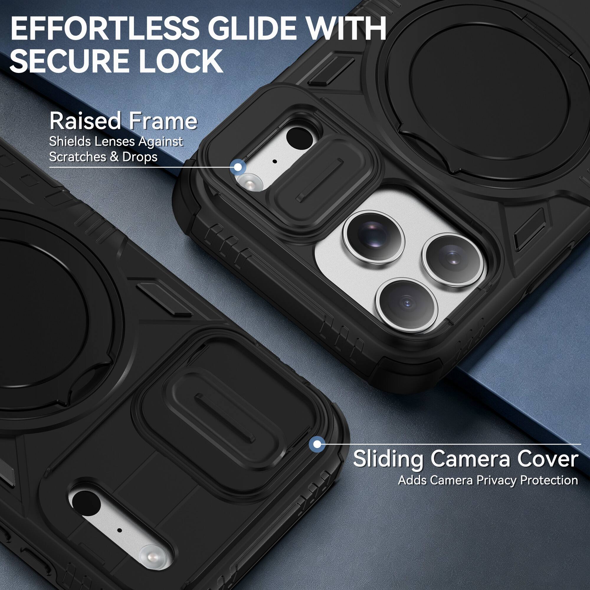 EFFORTLESS GLIDE WITH SECURE LOCK

Raised Frame
Shields Lenses Against Scratches & Drops

Sliding Camera Cover
Adds Camera Privacy Protection