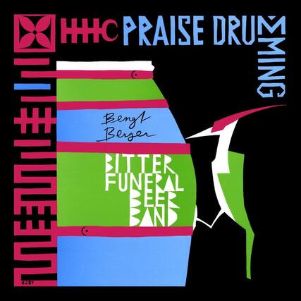 PRAISE DRUMMING
Bengt Beiger
BITTER FUNERAL BAND
6J87