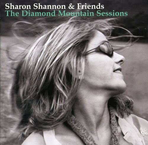 Sharon Shannon & Friends  
The Diamond Mountain Sessions