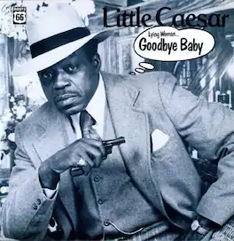 Little Caesar - Lying Woman/Goodbye Baby - VINYL LP