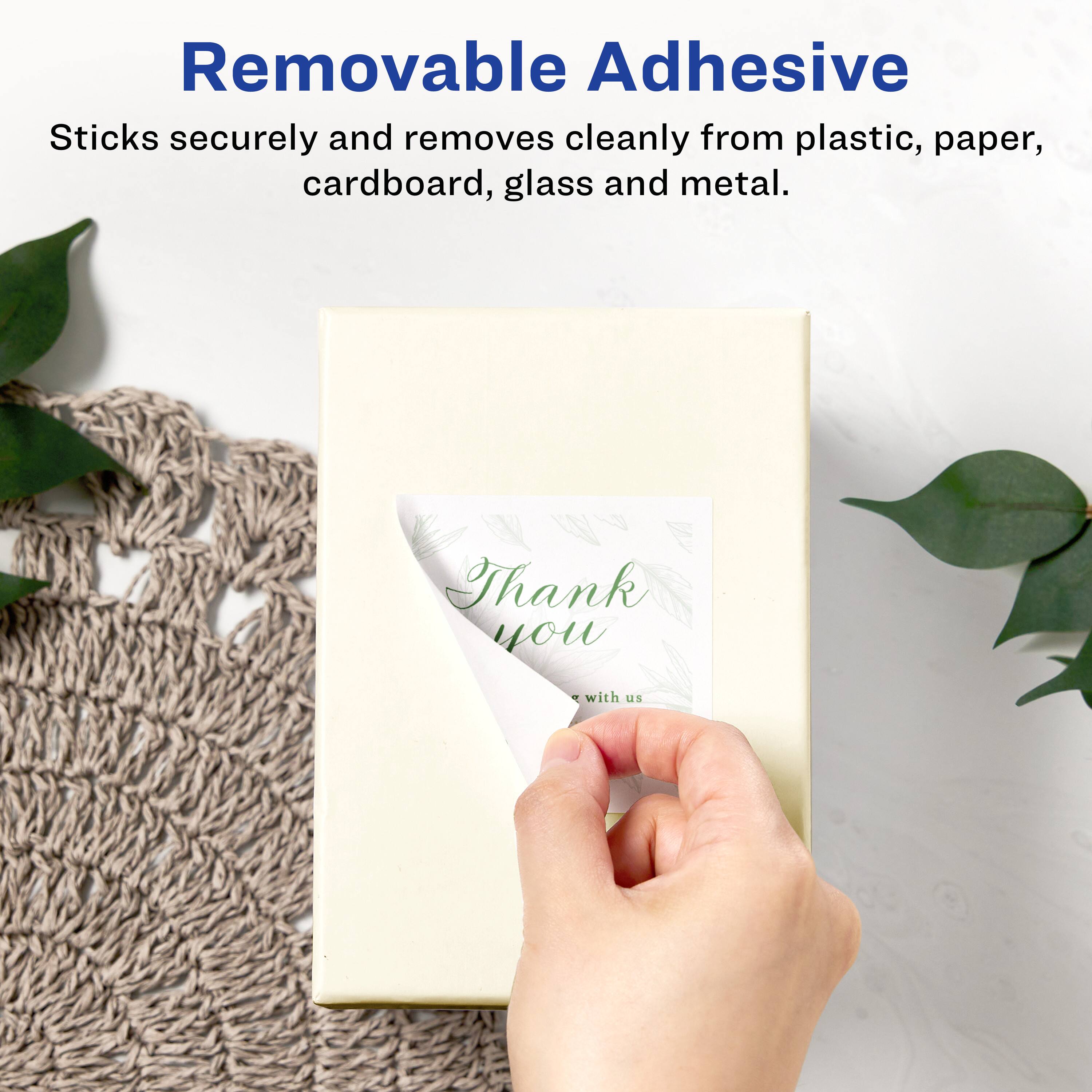 Removable Adhesive  
Sticks securely and removes cleanly from plastic, paper, cardboard, glass, and metal.  

Thank you  
with us