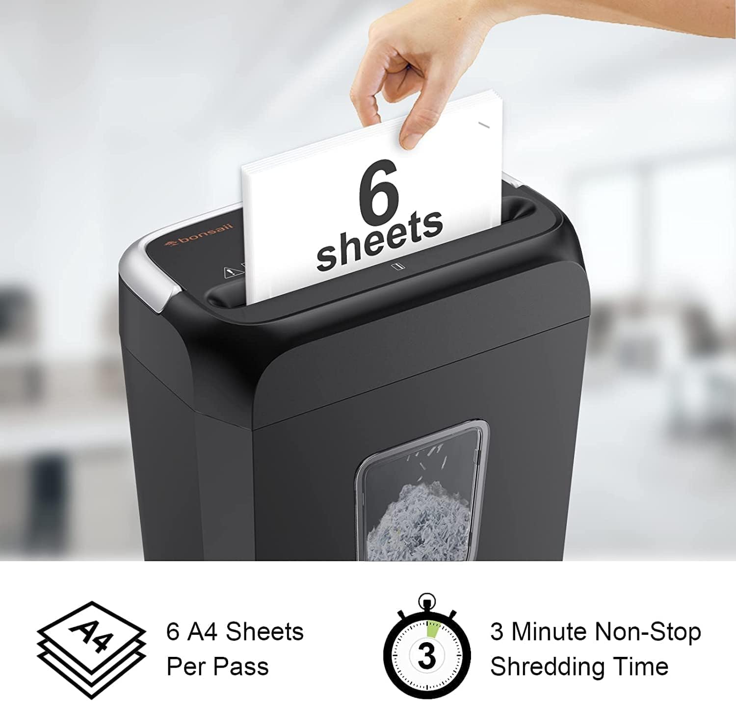 bonsall  
6 sheets  
6 A4 Sheets Per Pass  
3 Minute Non-Stop Shredding Time