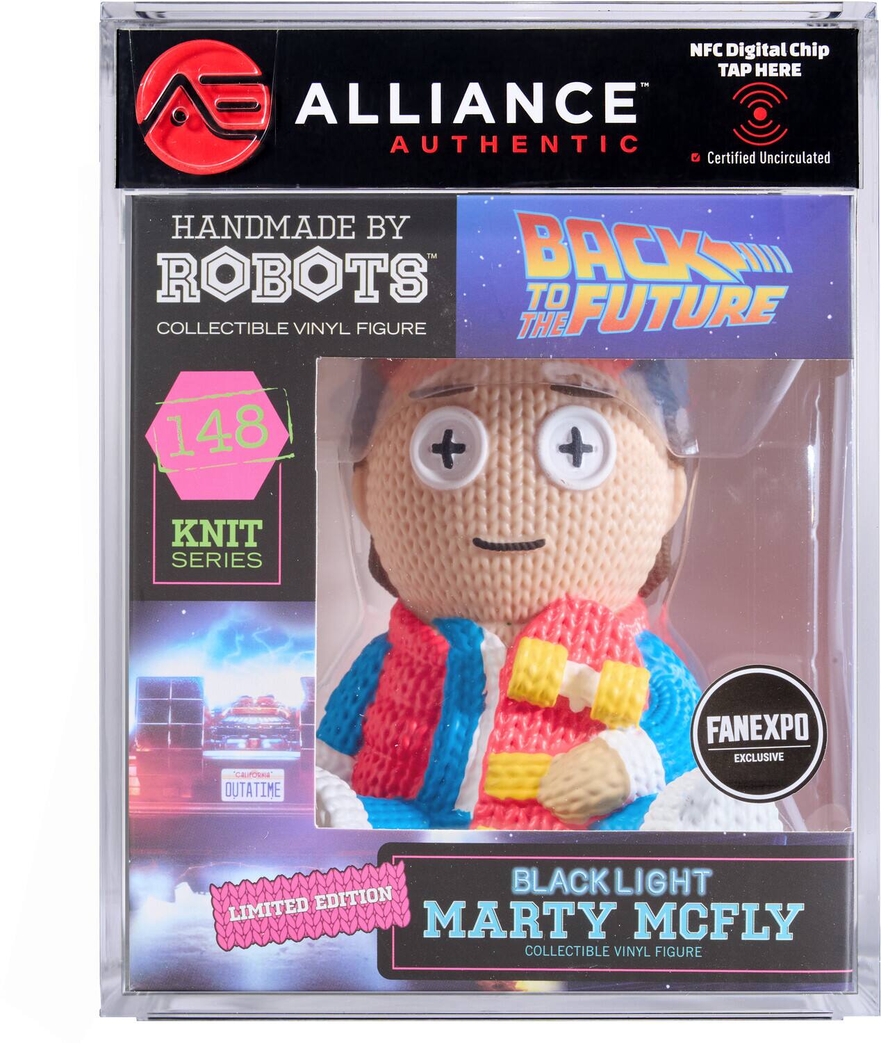 NFC Digital Chip TAP HERE  
ALLIANCE AUTHENTIC  
Certified Uncirculated  
HANDMADE BY ROBOTS  
BACK TO THE FUTURE  
COLLECTIBLE VINYL FIGURE  
148 KNIT SERIES  
FANEXPO EXCLUSIVE  
BLACK LIGHT LIMITED EDITION  
MARTY MCFLY COLLECTIBLE VINYL FIGURE