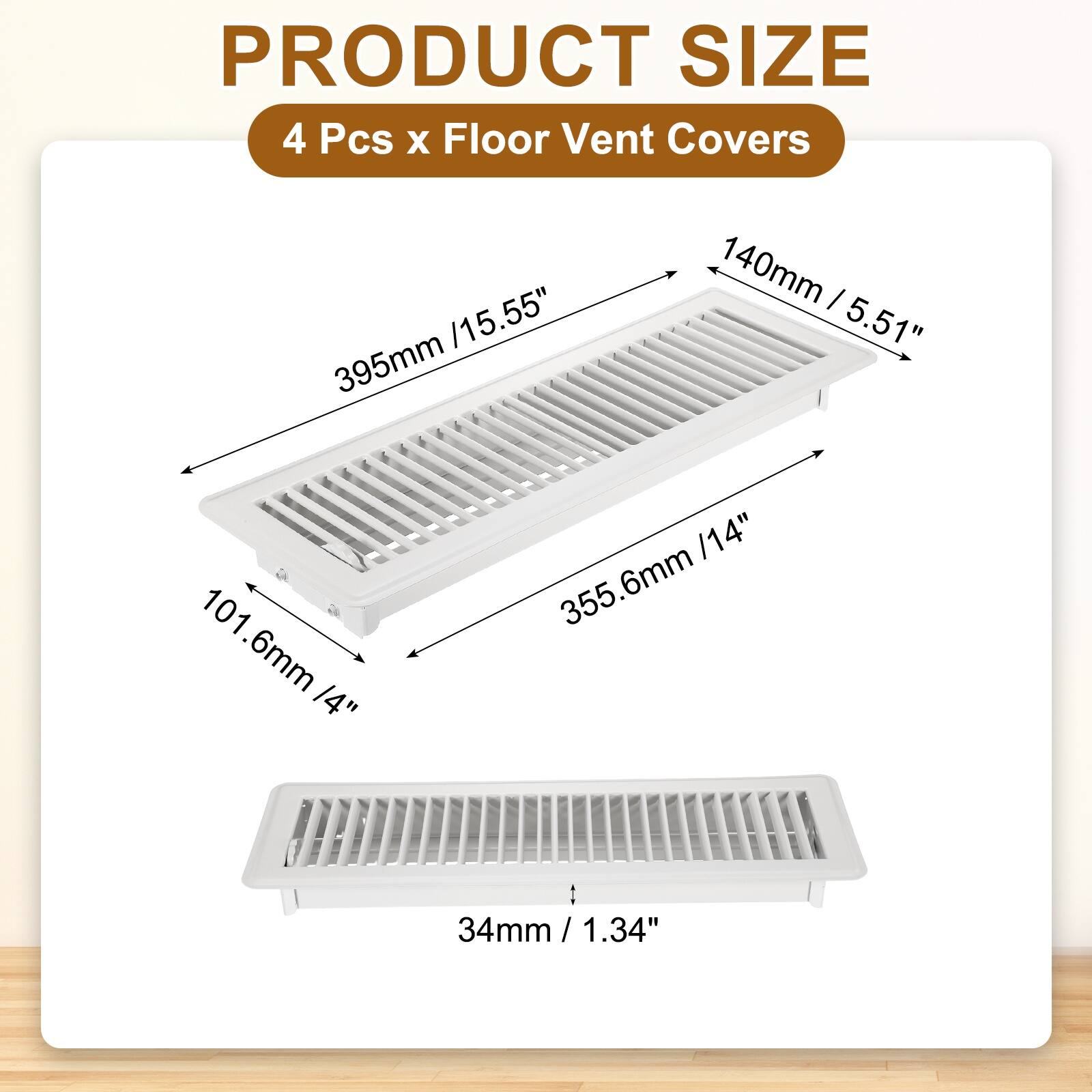 PRODUCT SIZE  
4 Pcs x Floor Vent Covers  
395mm / 15.55"  
140mm / 5.51"  
355.6mm / 14"  
101.6mm / 4"  
34mm / 1.34"