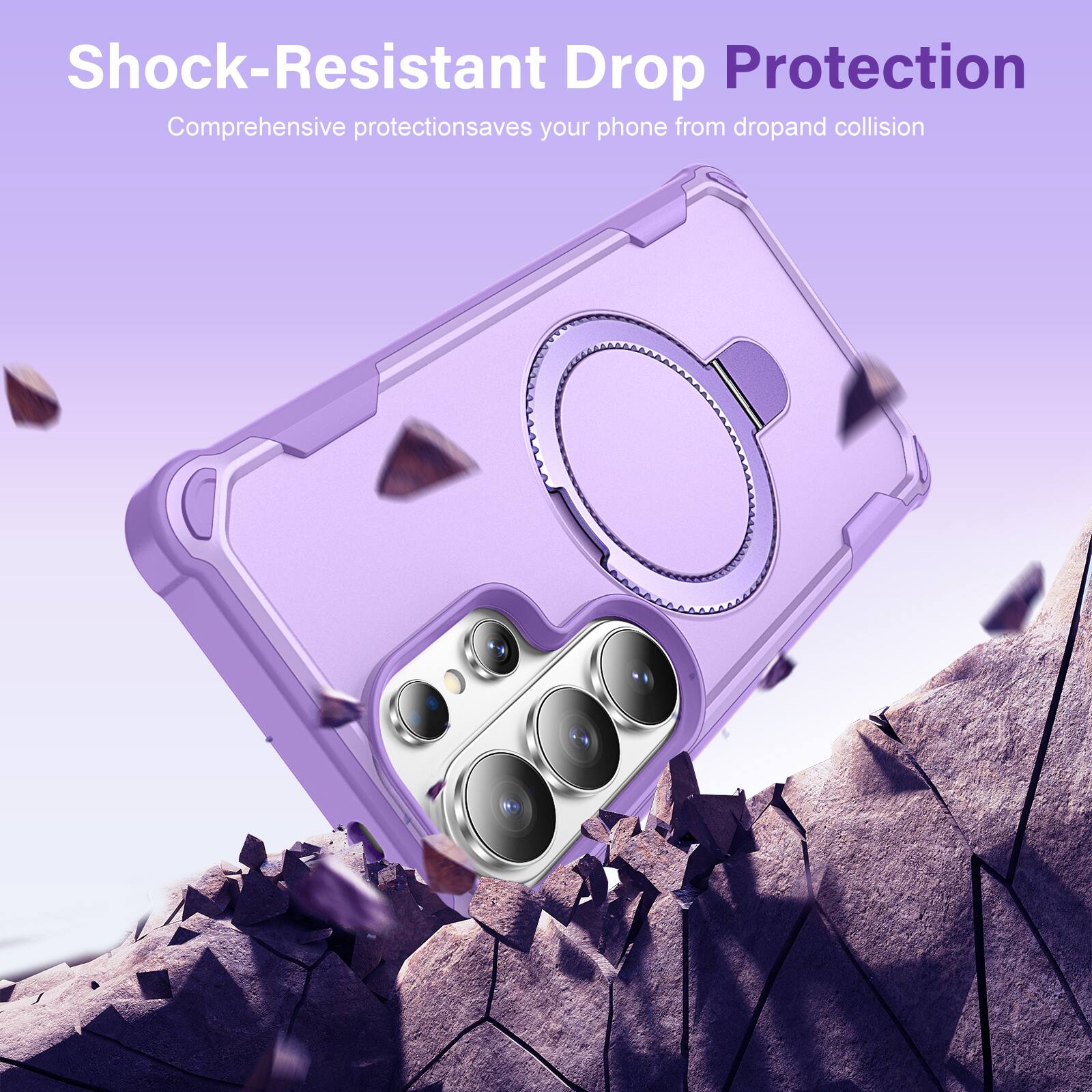 Shock-Resistant Drop Protection  
Comprehensive protection saves your phone from drop and collision