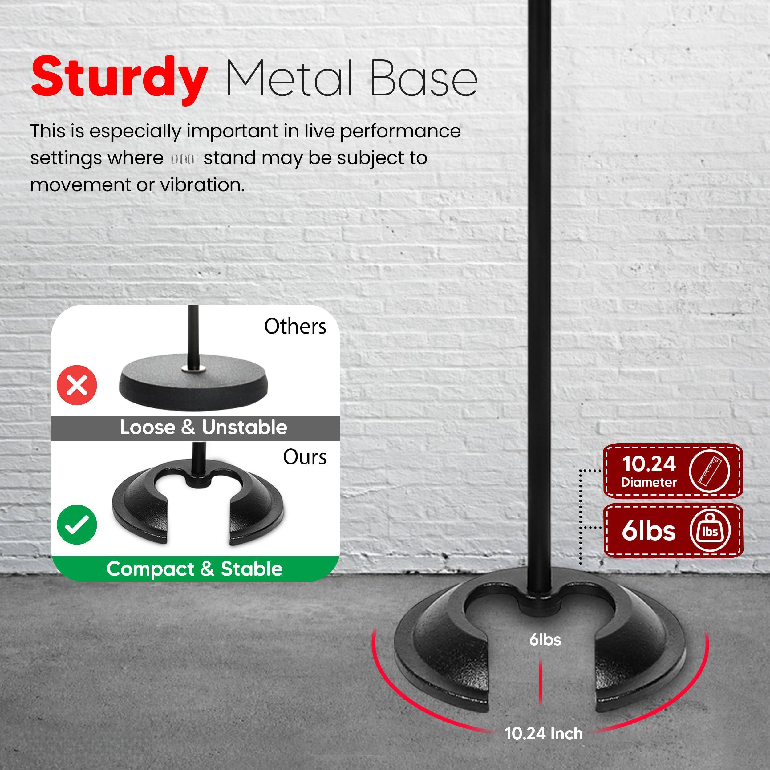 Sturdy Metal Base

This is especially important in live performance settings where the stand may be subject to movement or vibration.

Others  
Loose & Unstable

Ours  
Compact & Stable

10.24 Inch  
6lbs