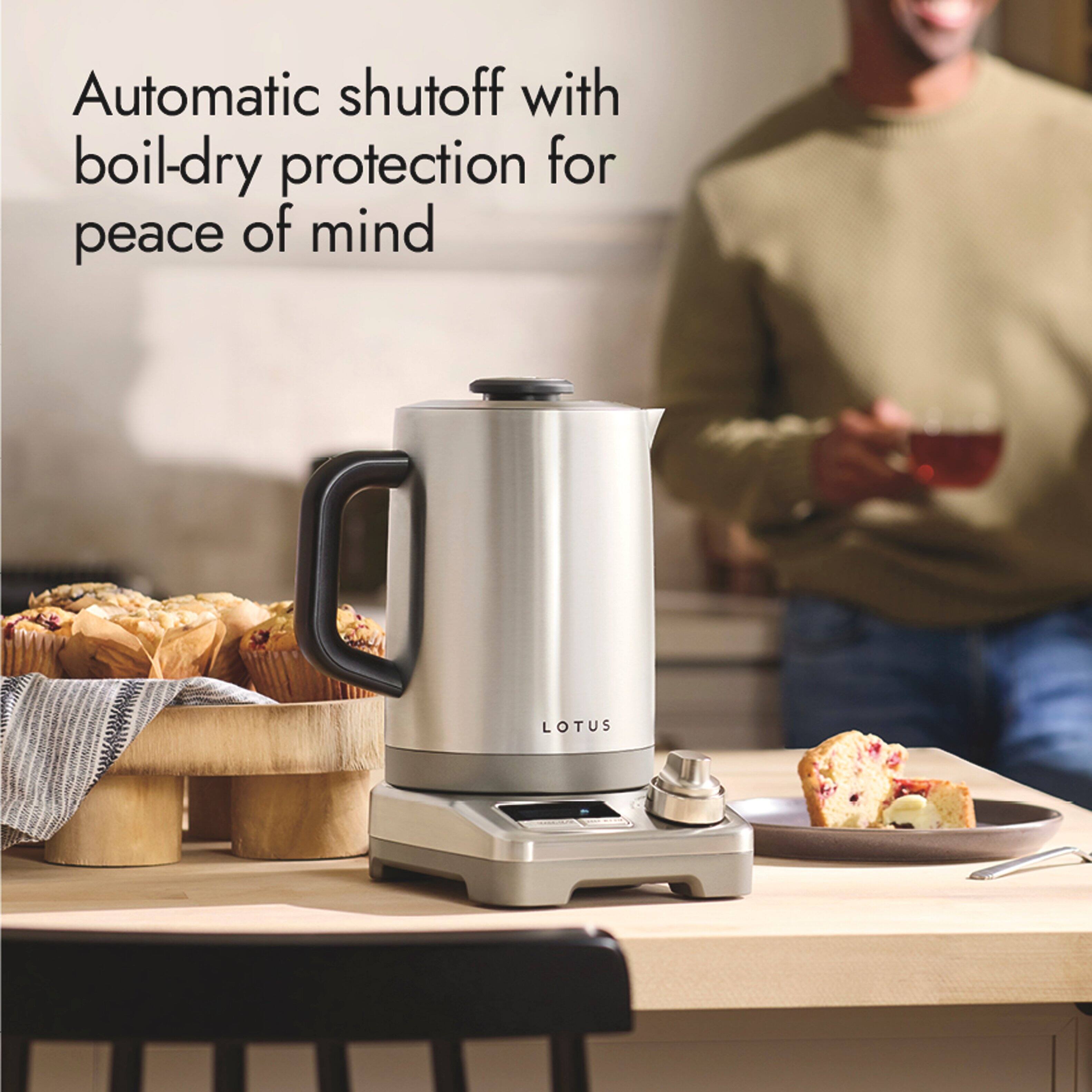Automatic shutoff with boil-dry protection for peace of mind

LOTUS