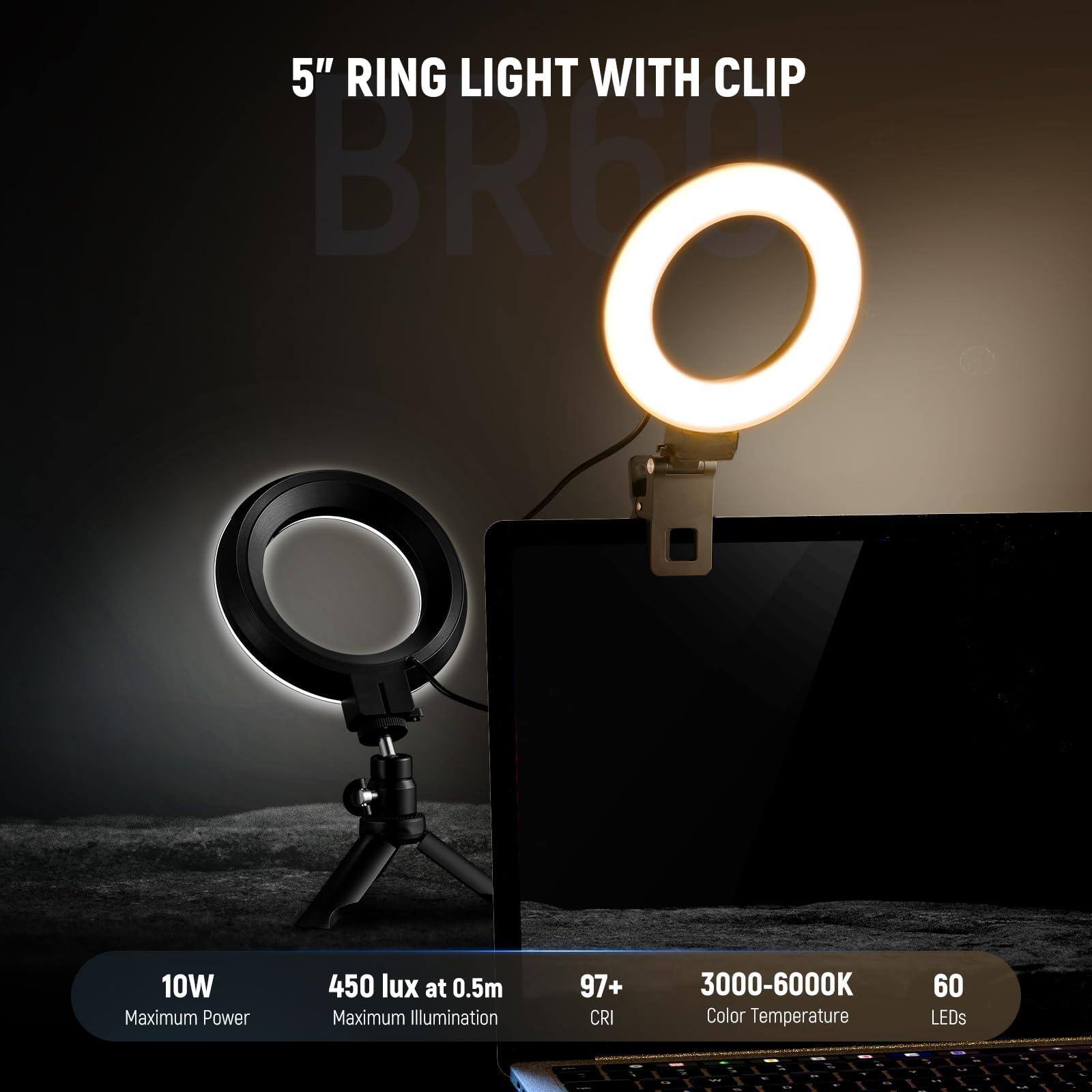 5" RING LIGHT WITH CLIP

10W Maximum Power  
450 lux at 0.5m Maximum Illumination  
97+ CRI  
3000-6000K Color Temperature  
60 LEDs