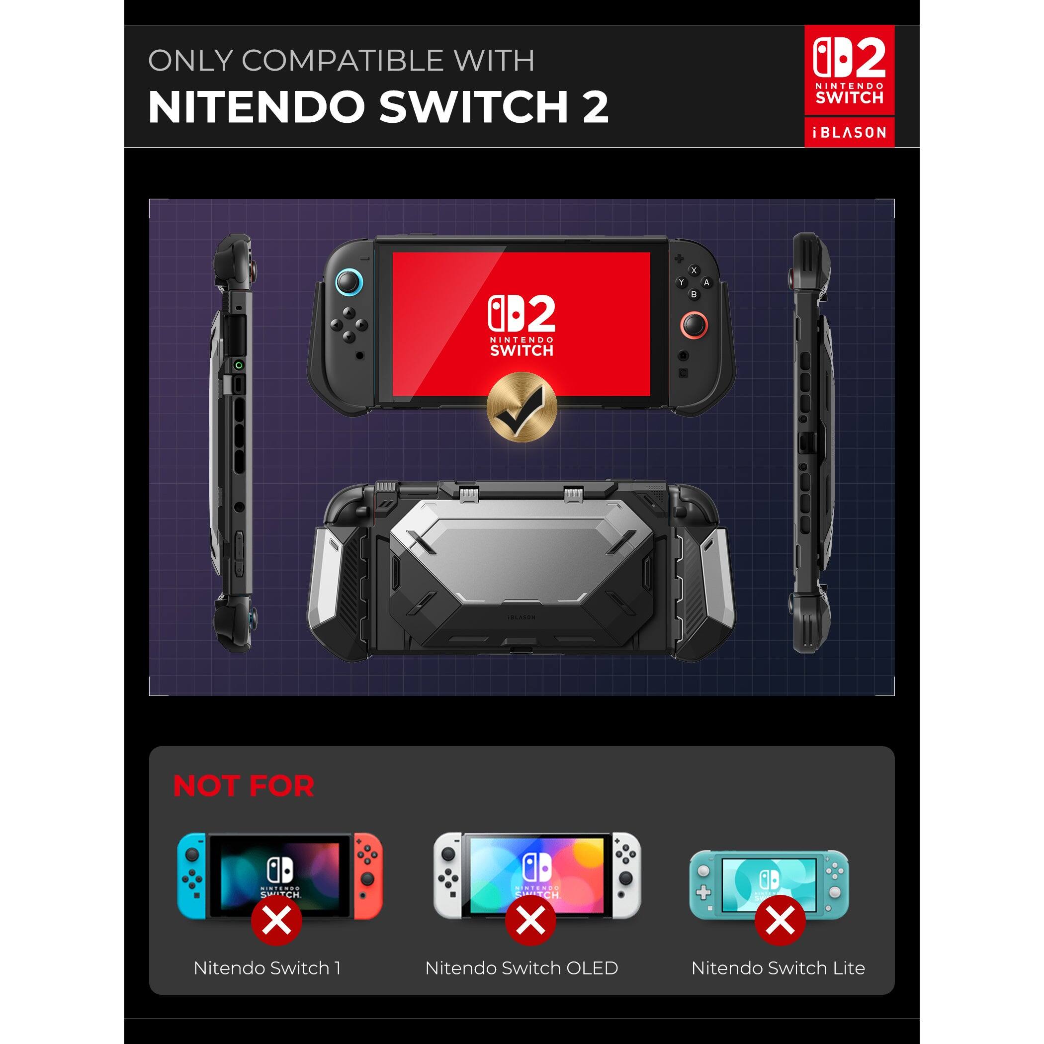 ONLY COMPATIBLE WITH  
NINTENDO SWITCH 2  

NOT FOR  
Nintendo Switch 1  
Nintendo Switch OLED  
Nintendo Switch Lite