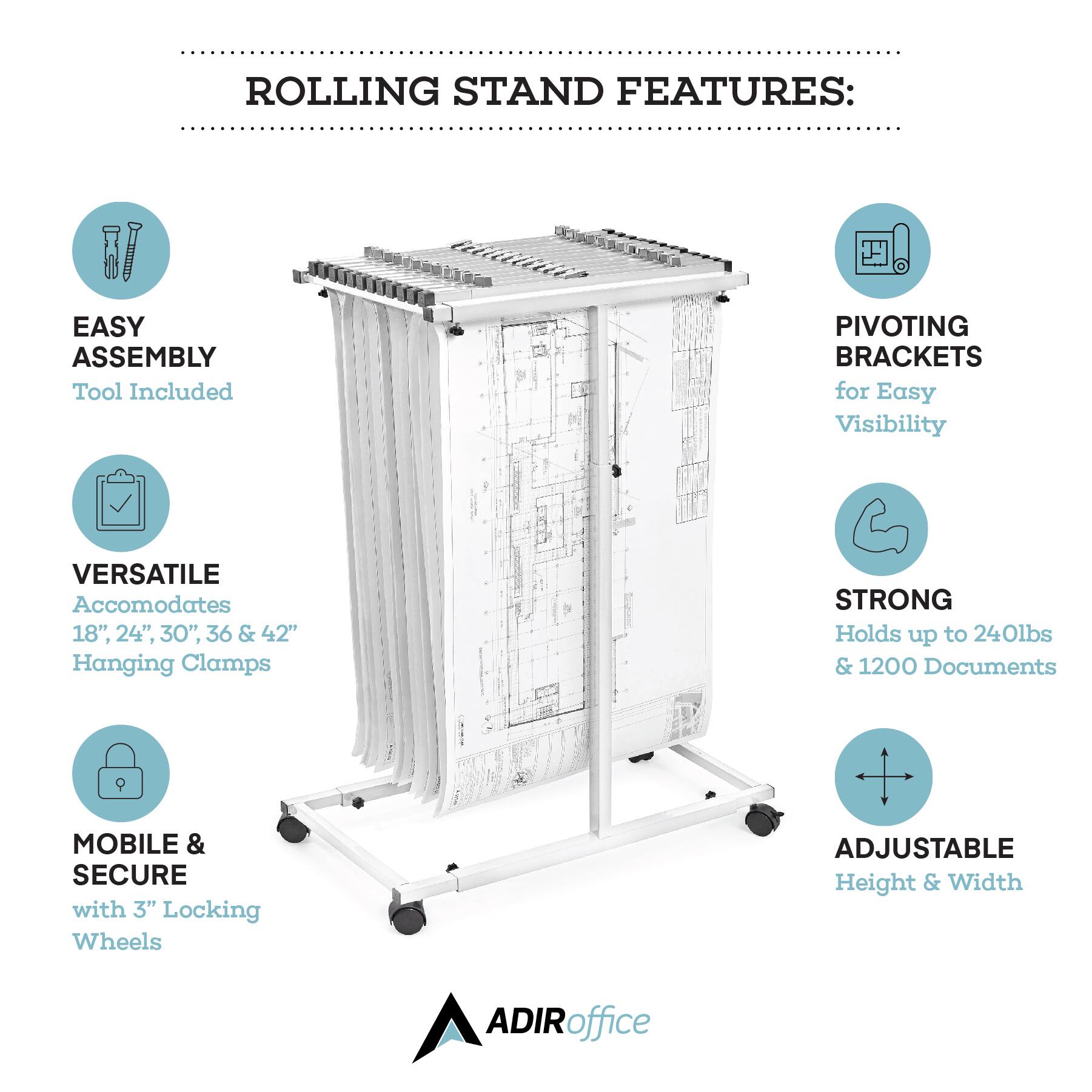 ROLLING STAND FEATURES:

EASY ASSEMBLY - Tool Included
PIVOTING BRACKETS - for Easy Visibility
VERSATILE - Accomodates 18", 24", 30", 36 & 42" Hanging Clamps
STRONG - Holds up to 24Olbs & 1200 Documents
MOBILE & SECURE - with 3" Locking Wheels
ADJUSTABLE - Height & Width
ADIRoffice