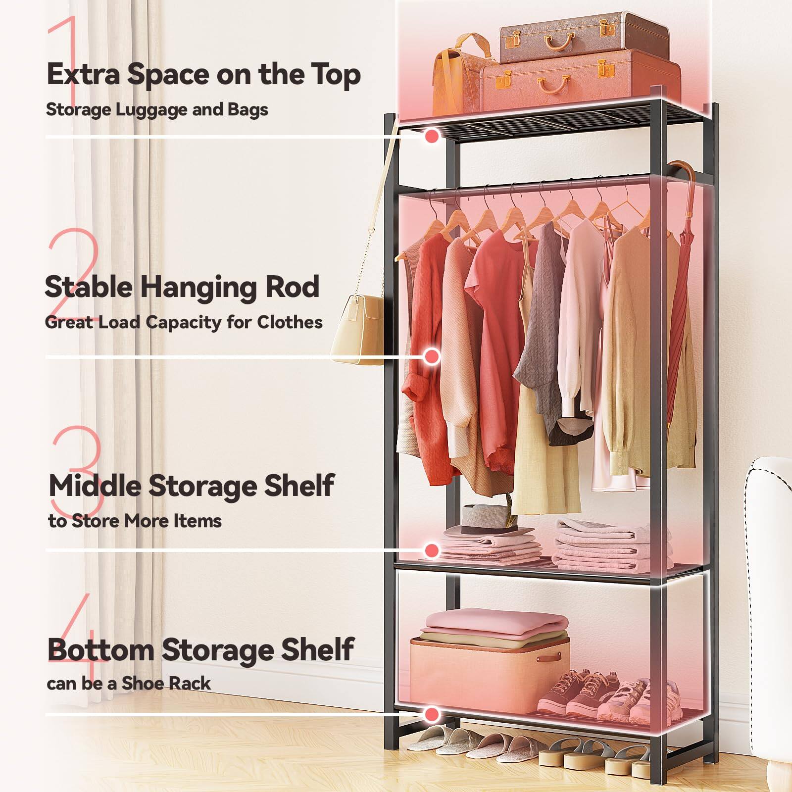 1. Extra Space on the Top  
   Storage Luggage and Bags

2. Stable Hanging Rod  
   Great Load Capacity for Clothes

3. Middle Storage Shelf  
   to Store More Items

4. Bottom Storage Shelf  
   can be a Shoe Rack