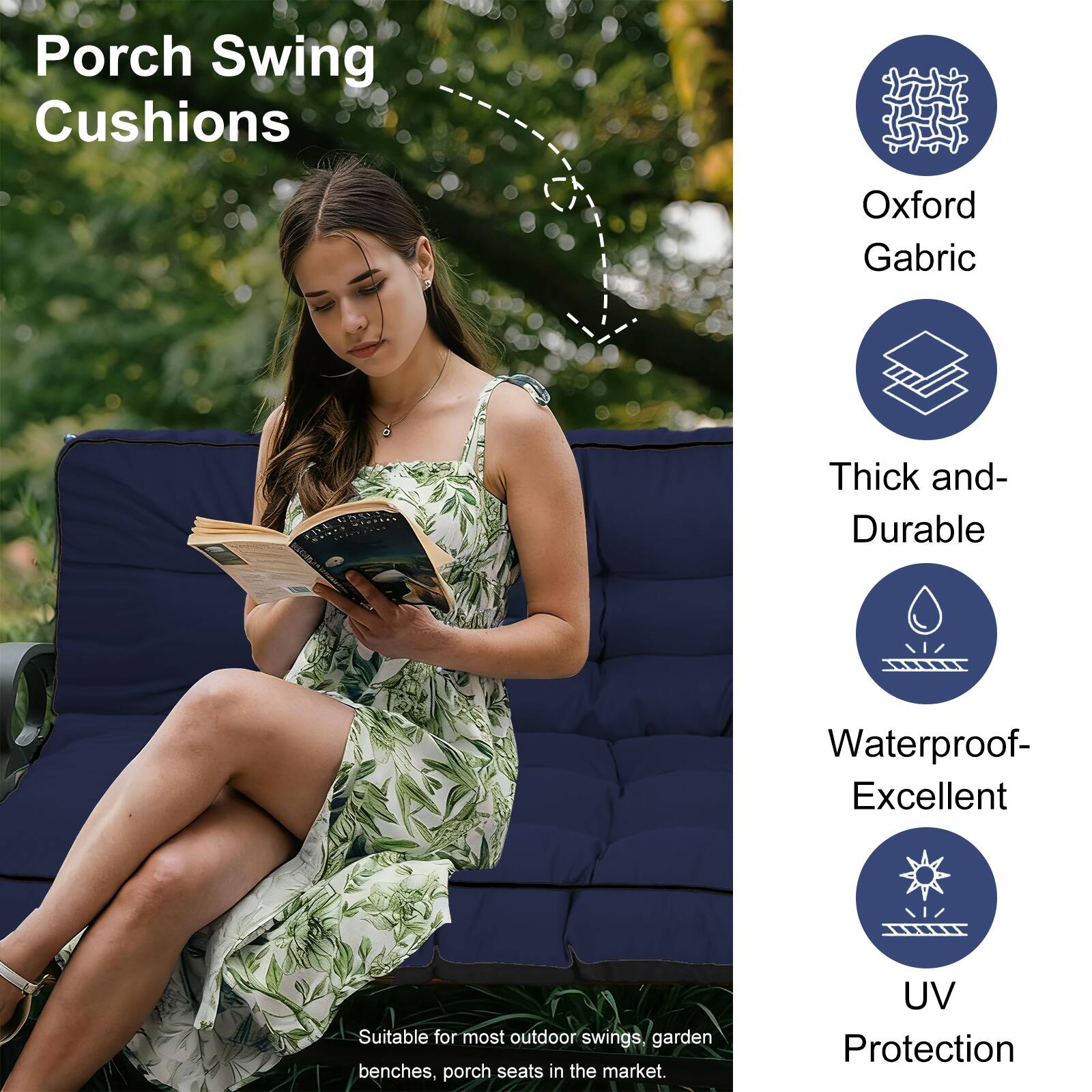 Porch Swing Cushions

- Oxford Gabric
- Thick and Durable
- Waterproof- Excellent
- UV Protection

Suitable for most outdoor swings, garden benches, porch seats in the market.