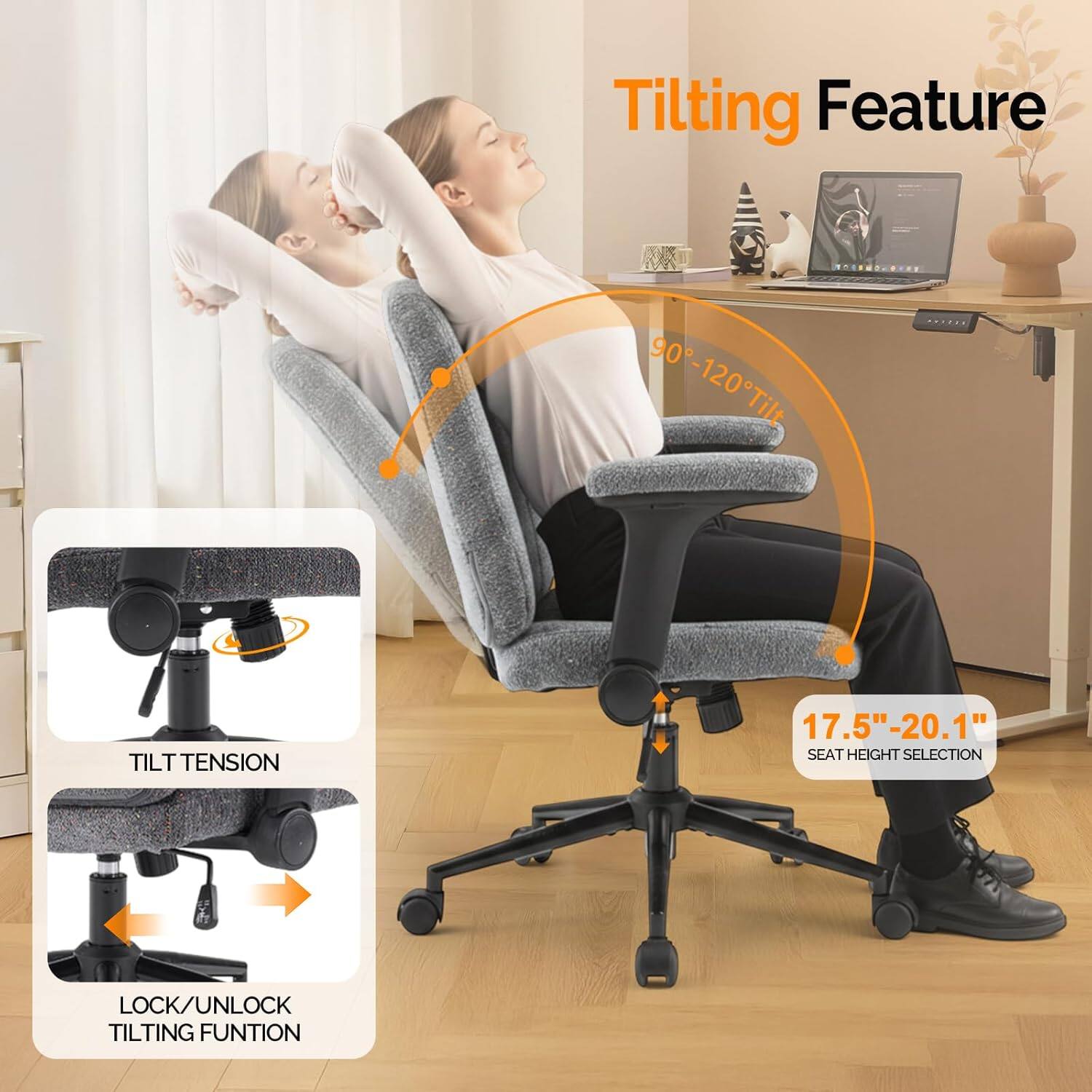 Tilting Feature  
90-120° Tilt  
TILT TENSION  
17.5"-20.1" SEAT HEIGHT SELECTION  
LOCK/UNLOCK TILTING FUNCTION
