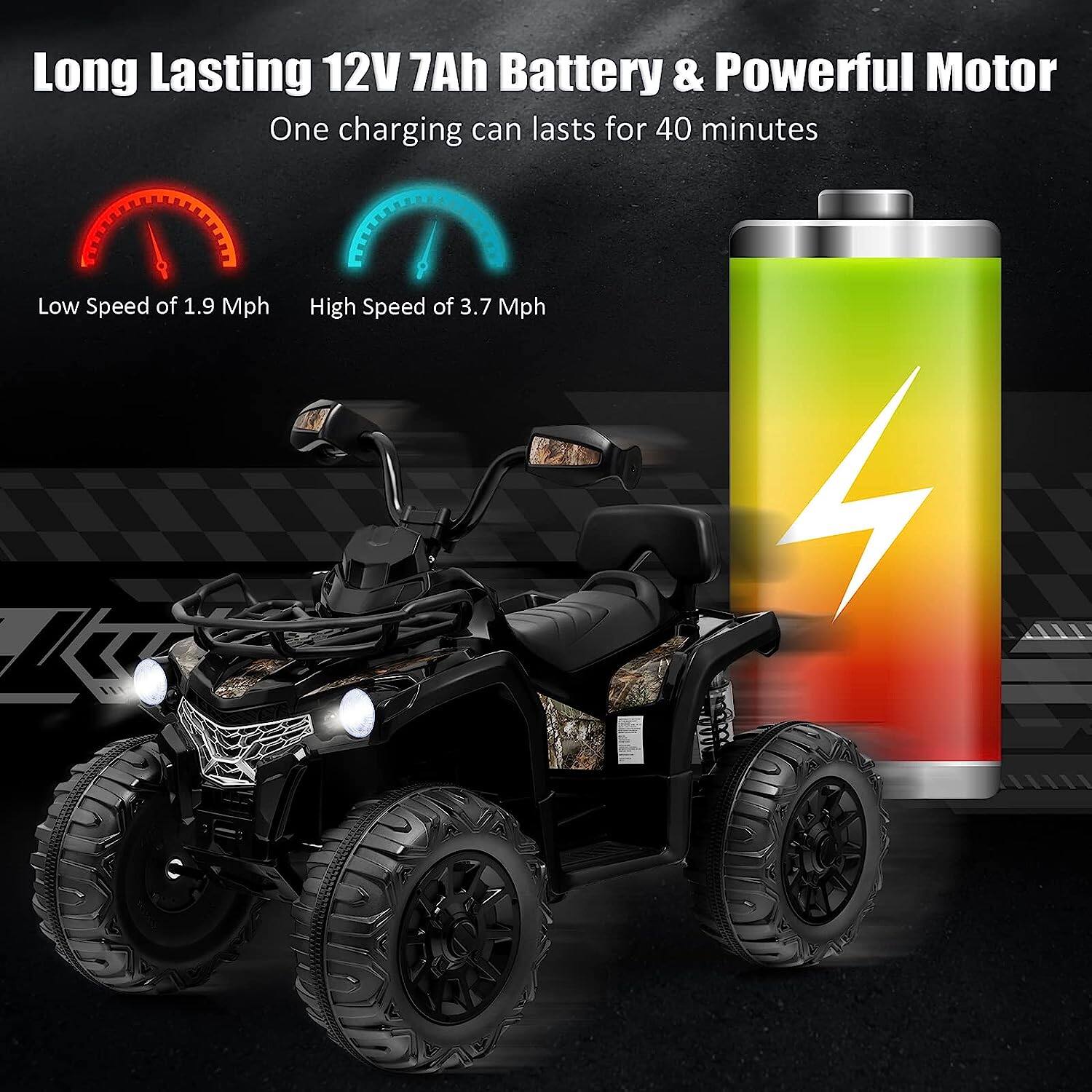 Long Lasting 12V 7Ah Battery & Powerful Motor  
One charging can last for 40 minutes  

Low Speed of 1.9 Mph  
High Speed of 3.7 Mph