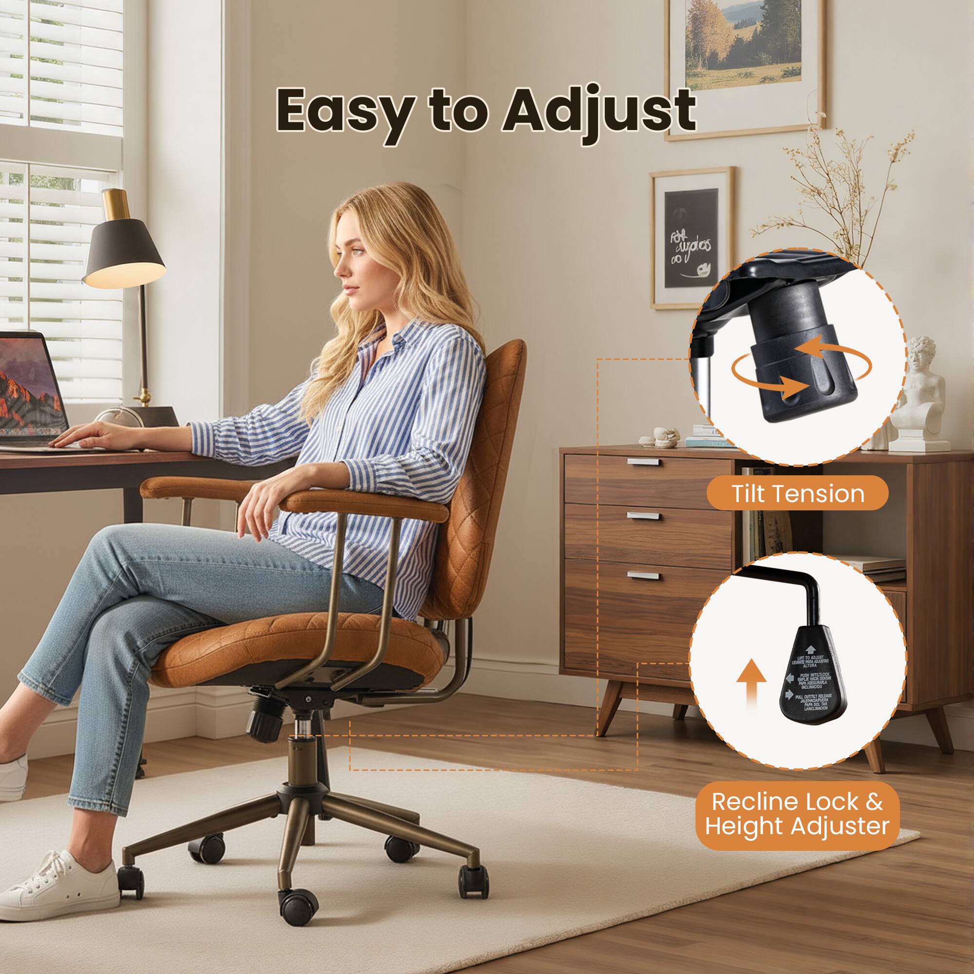 Easy to Adjust

- Tilt Tension
- Recline Lock & Height Adjuster